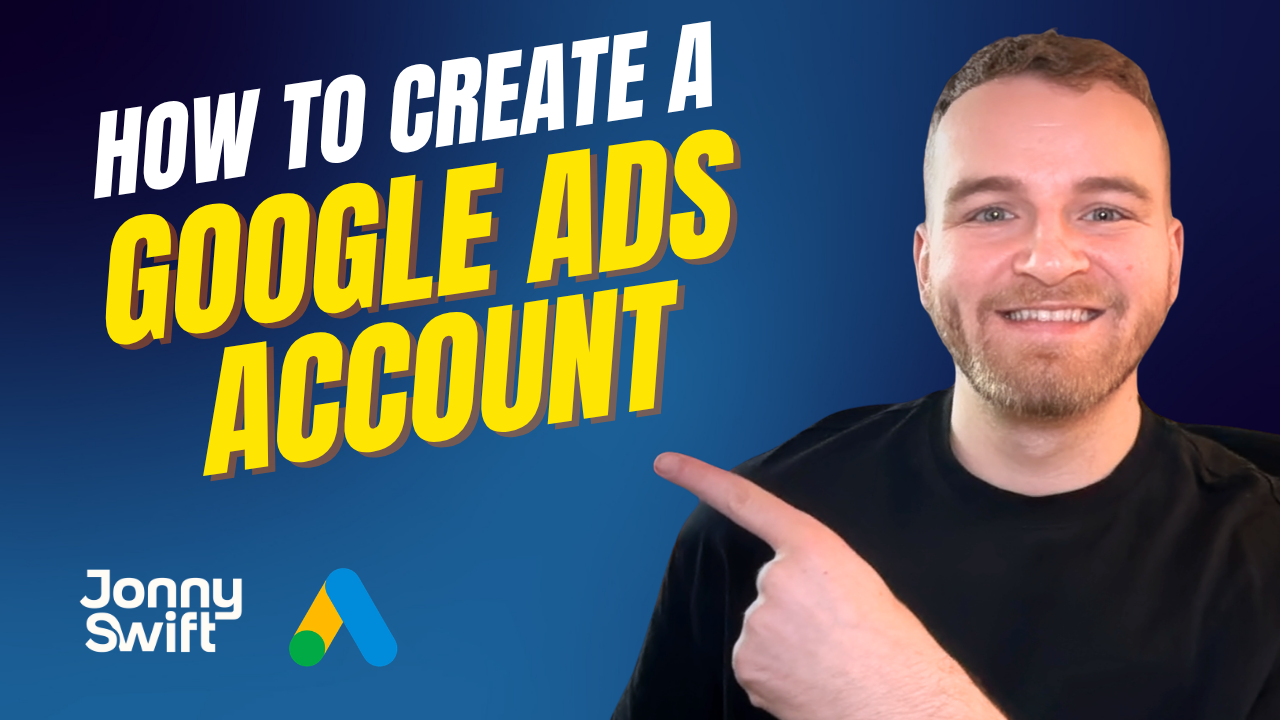 How to Create a Google Ads Account from Scratch