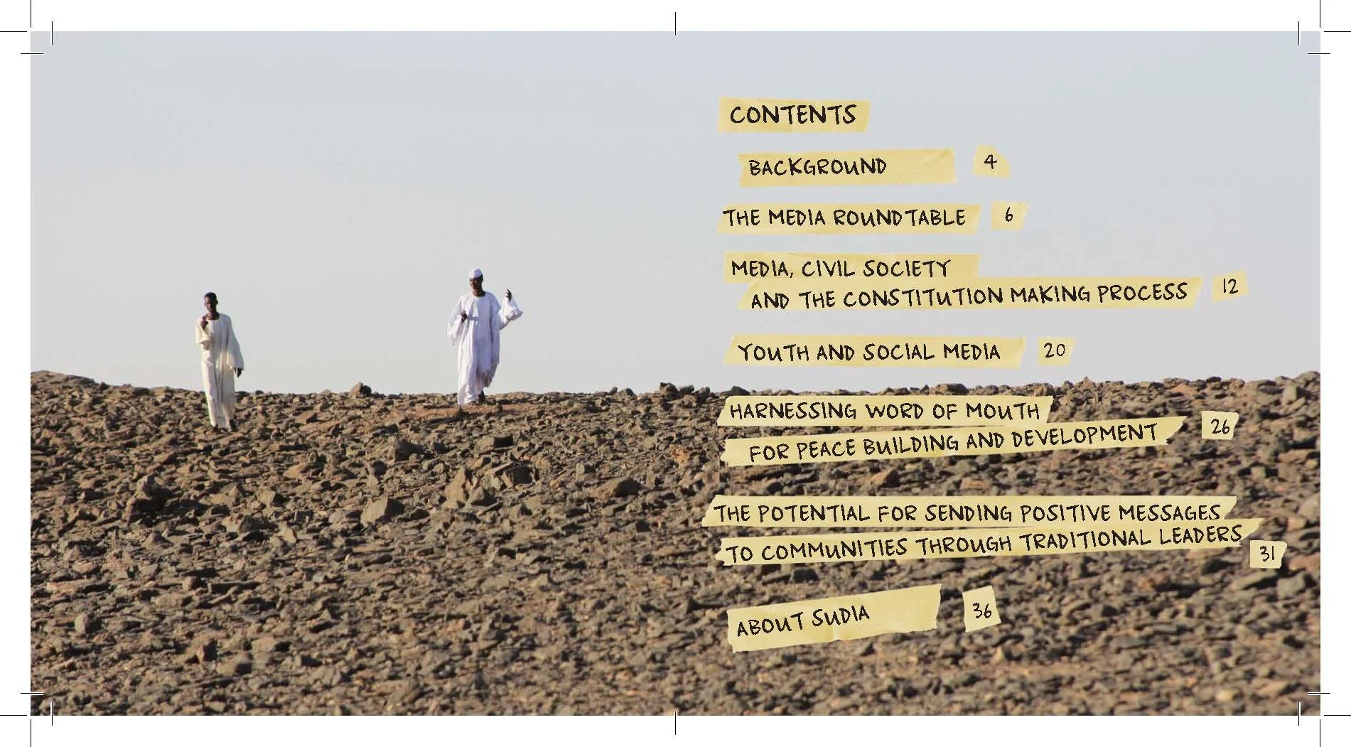 2012 - This booklet summarizes the activities and discussions facilitated by SUDIA aimed at expanding media and civil society opportunities in Sudan. Covering forums from 2011 to 2012, it addresses topics like media engagement, constitution-making, y