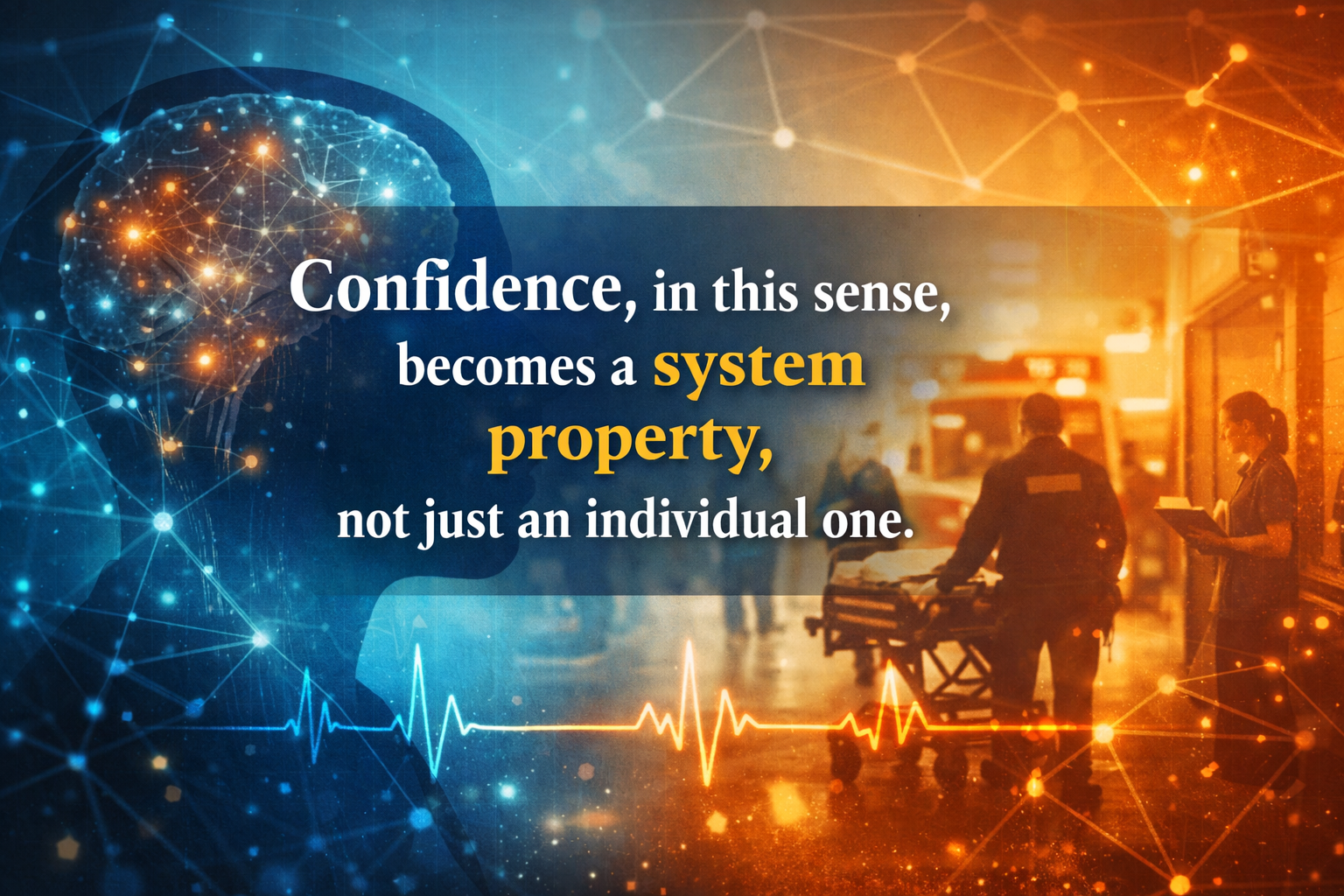 Confidence, Learning and Decision-Making in Urgent, Emergency and Crisis Care