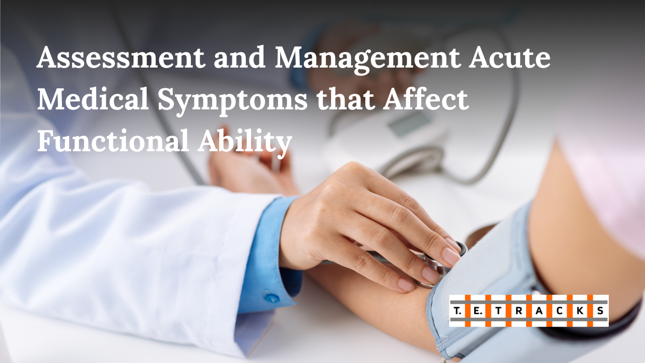 Assessment and Management Acute Medical Symptoms that Affect Functional Ability.png