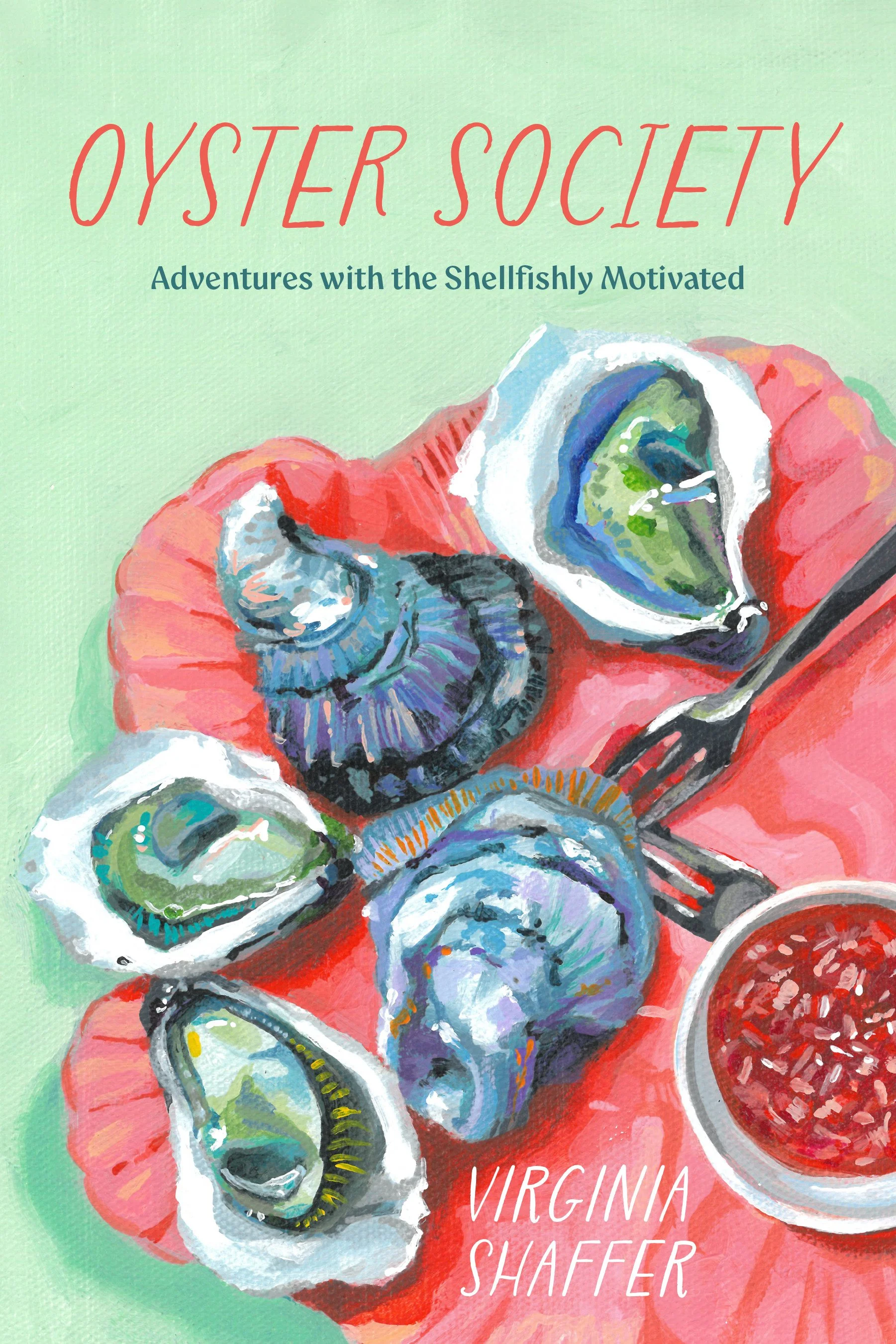 Oyster Society: Adventures with the Shellfishly Motivated