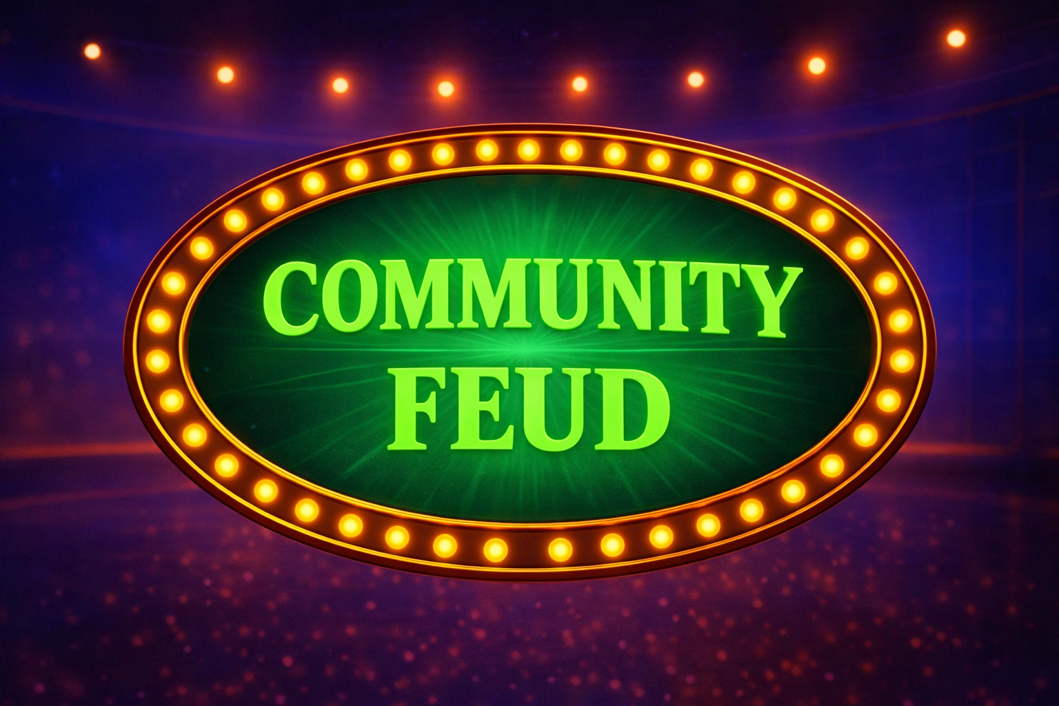 Bright sign with green letters reading 'Community Feud' surrounded by yellow lights on a dark background.