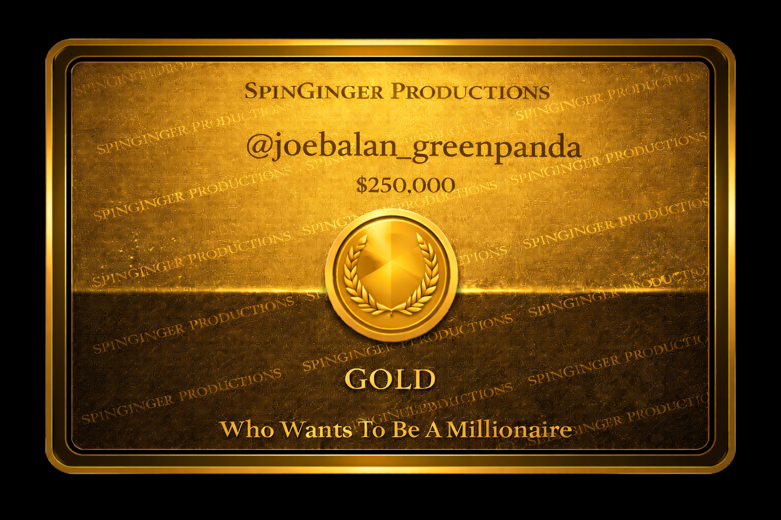 Gold-themed award or certificate from Spinginger Productions, displaying the Instagram handle @joebalan_greenpanda, a prize of $250,000, and the phrase "Who Wants To Be A Millionaire".