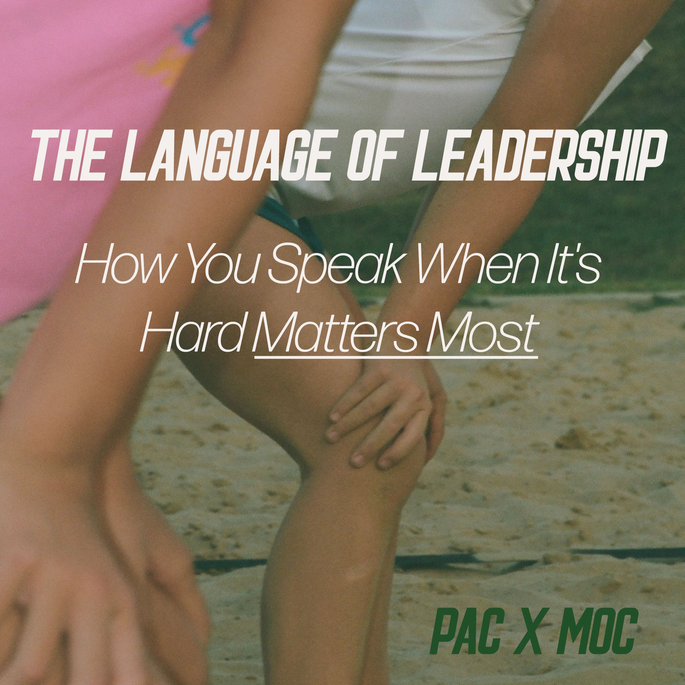 PAC x MOC | The Language of Leadership
