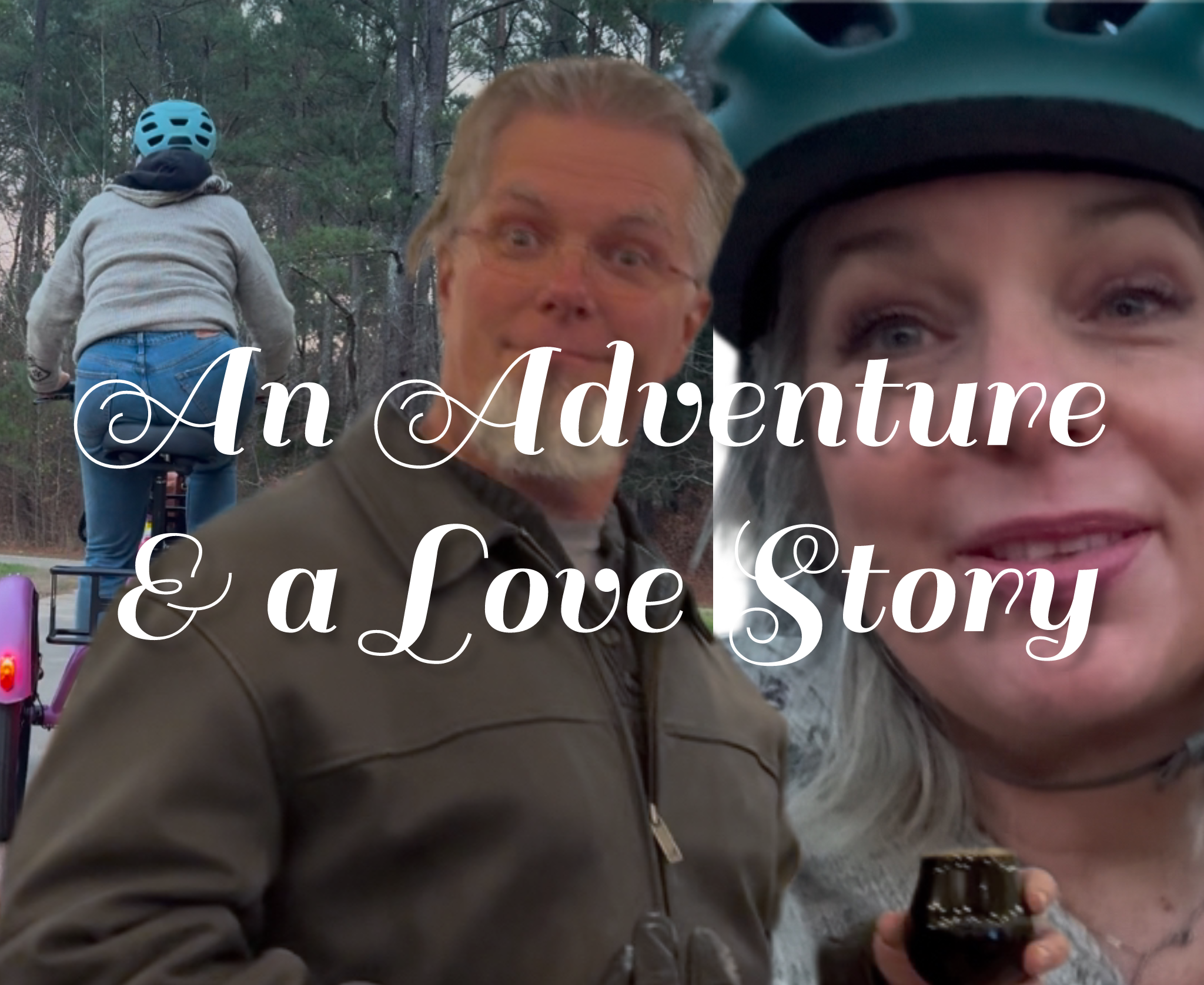 Collage featuring a person wearing a teal helmet riding a bicycle, a man with glasses and a woman with gray hair smiling, overlaid with the text "An Adventure & a Love Story" in elegant script.