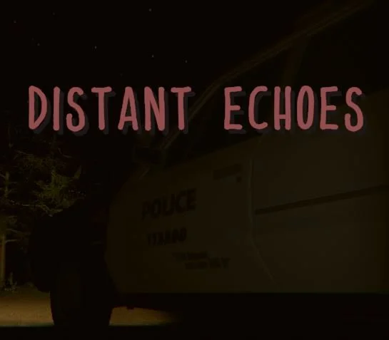 Dark night scene with text 'Distant Echoes' in pink, and a police vehicle partially visible in the background.