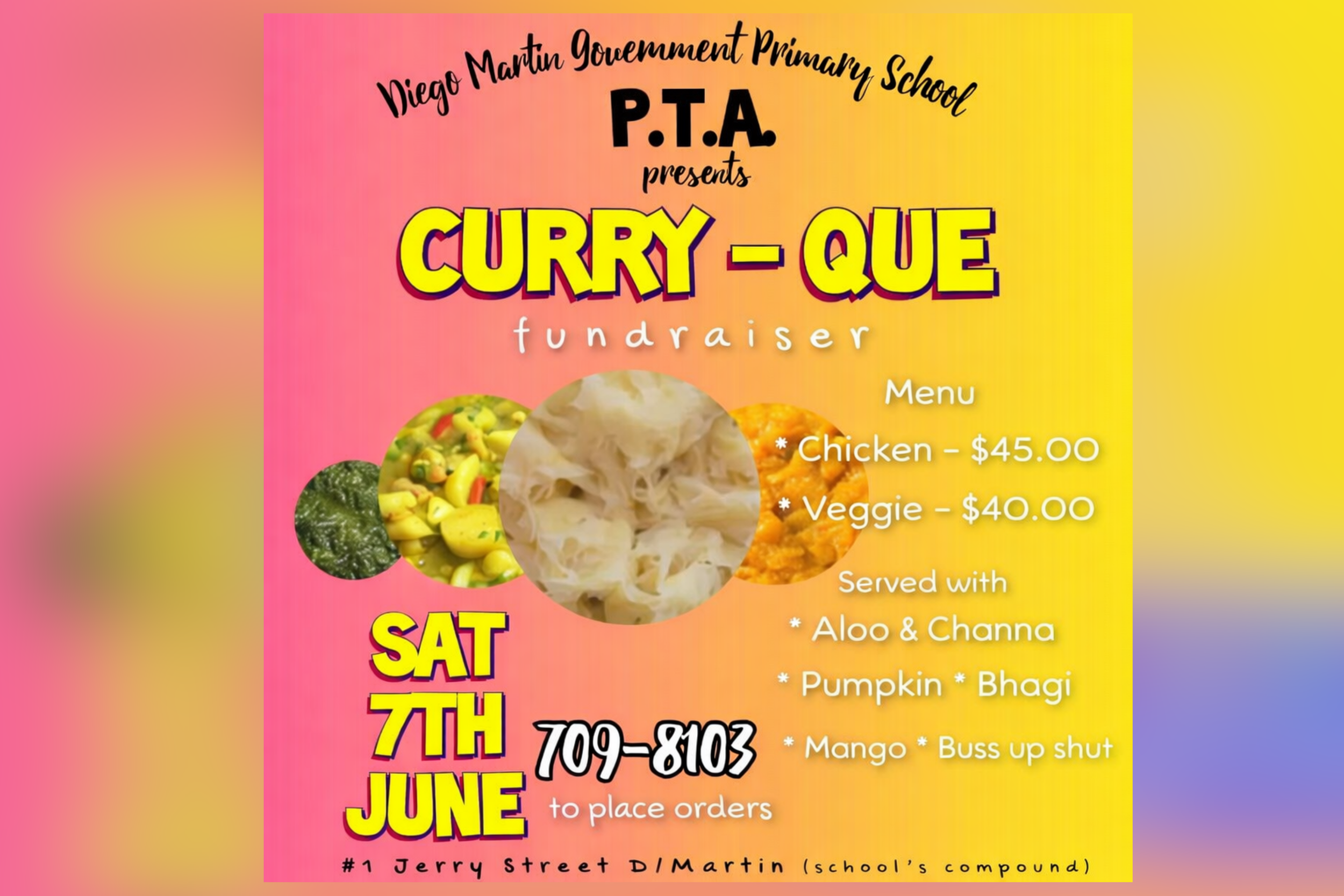 A colorful flyer for Diego Martin Government Primary School's P.T.A. Curry-Que fundraiser. It features the date, June 7th, and a phone number to place orders. The menu includes chicken for $45 and veggie for $40, served with various side dishes. The flyer has images of curry dishes and a background with pink, yellow, and orange shades.