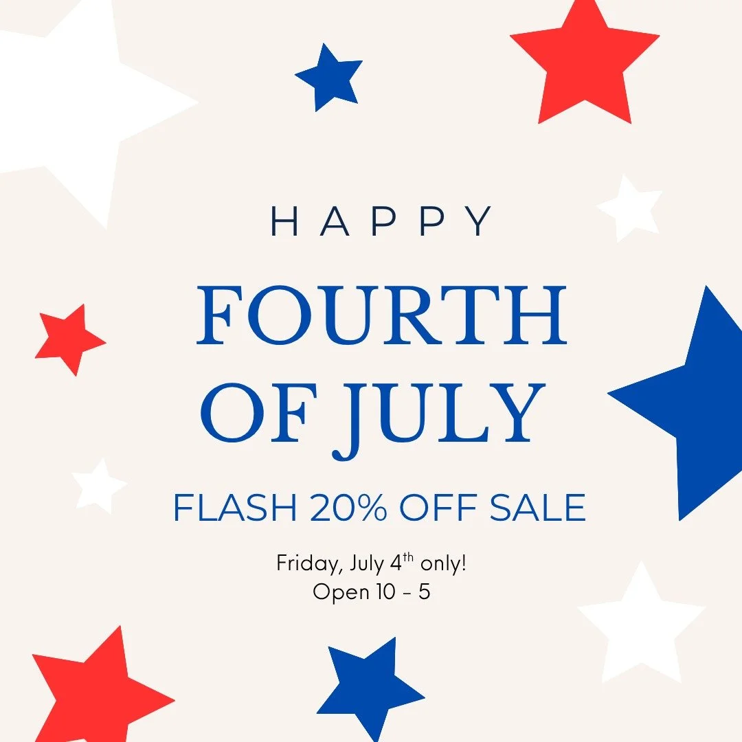 Come visit us on Friday, July 4th! We're having a one day only sale, 20% everything! See you Friday before your festivities!