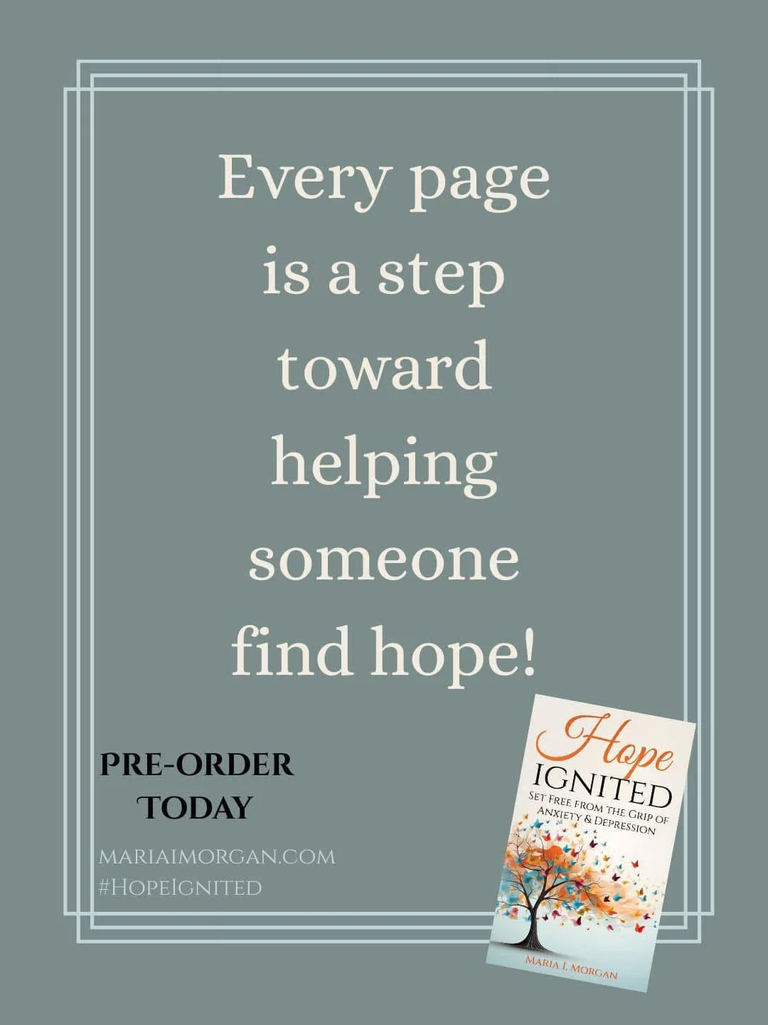 Someone may need this message today, so I&rsquo;m sharing it. Hope is real. #HopeIgnitedBook #mariaimorgan