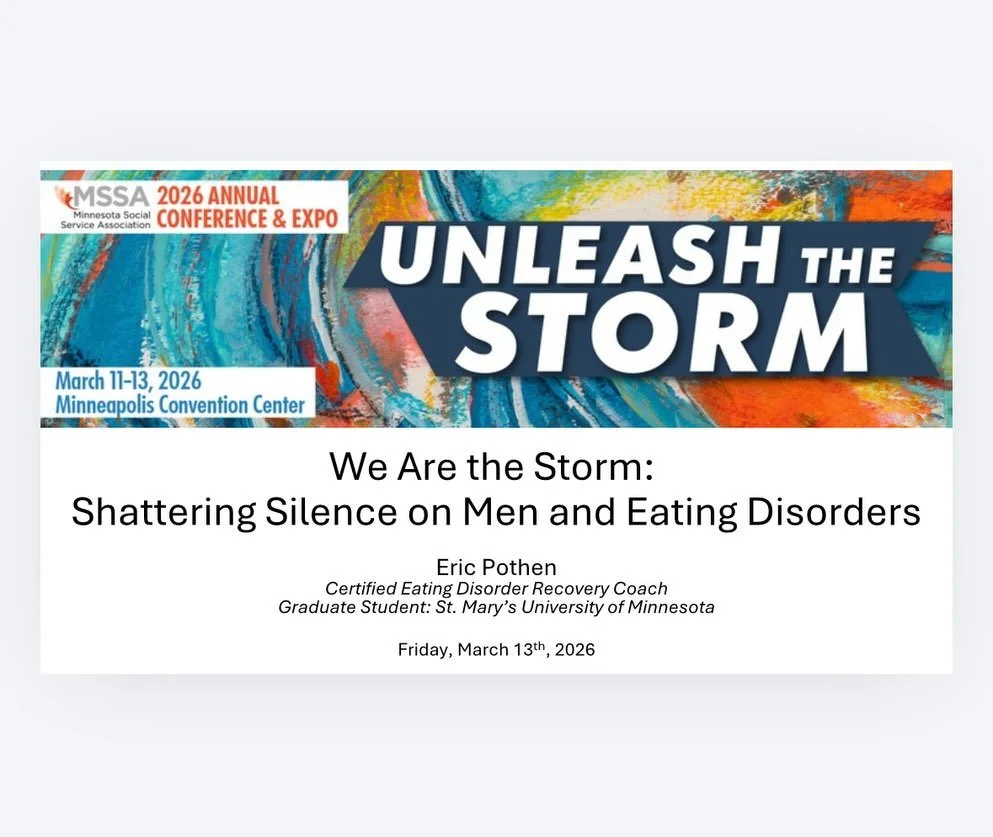 Last Friday I had the opportunity to present at the Minnesota Social Service Association on a topic that is very personal: Men and Eating Disorders.

There was a moment early on where I asked people what comes to mind when they hear &ldquo;eating dis