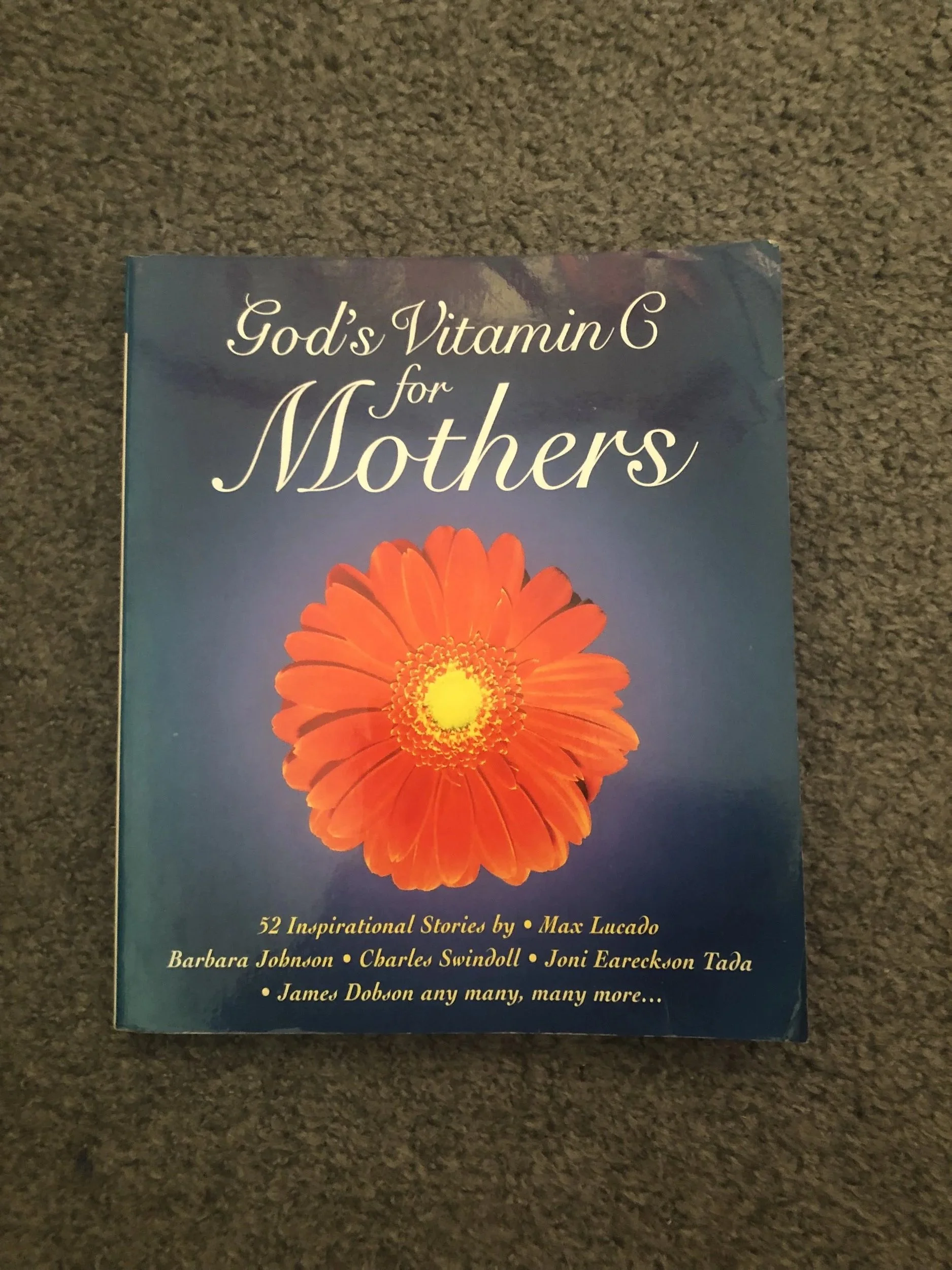 God's Vitamin C for Mothers (Max Lucado, Joni Eareckson, James Dobson etc.)