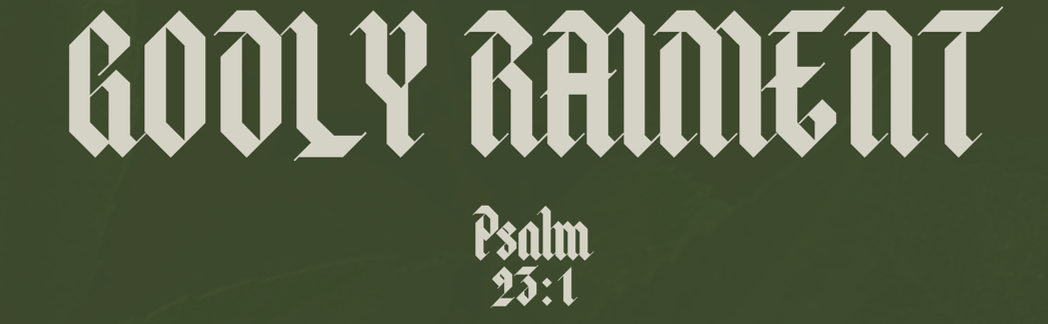 GODLY RAIMENT ®