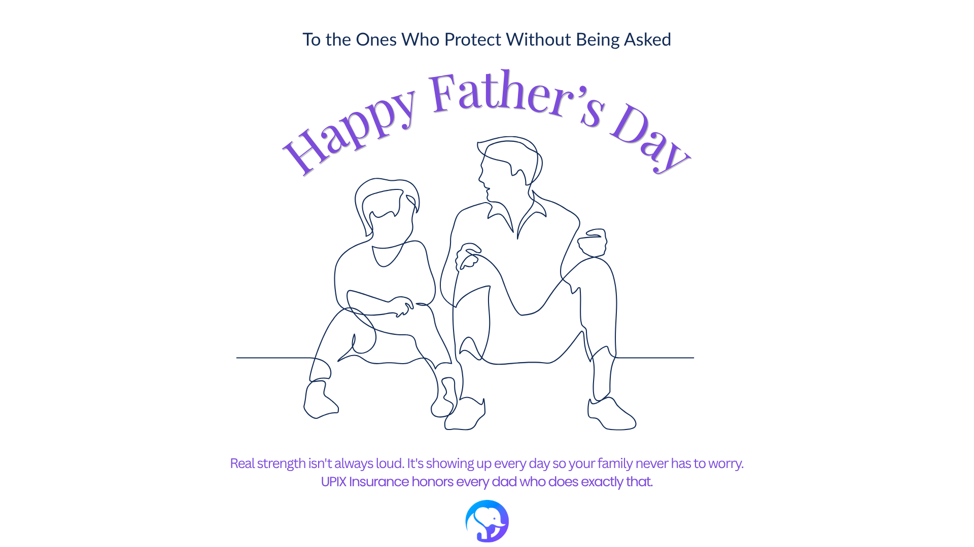 UPIX Insurance Father's Day tribute graphic with the message honoring dads who protect their families every day
