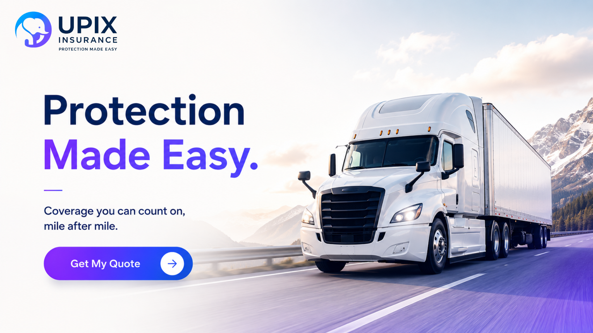 White semi-truck driving on a highway with the text “Protection Made Easy” and a call-to-action button for commercial truck insurance by UPIX Insurance.