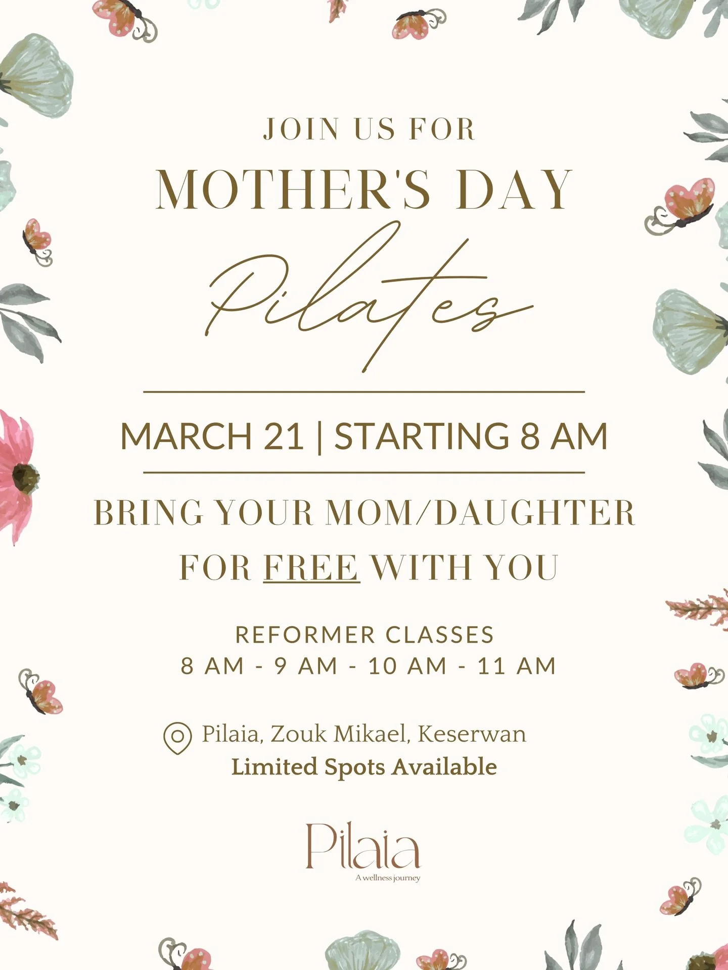 Mother&rsquo;s Day at Pilaia 🤍

Move, connect, and celebrate together.

Book your class and bring your mom or daughter for FREE.
Buy ANY package on the day and benefit from our 20% offer🤍

📅 March 21
⏰ 8 AM | 9 AM | 10 AM | 11 AM
📍 Zouk Mikael

W