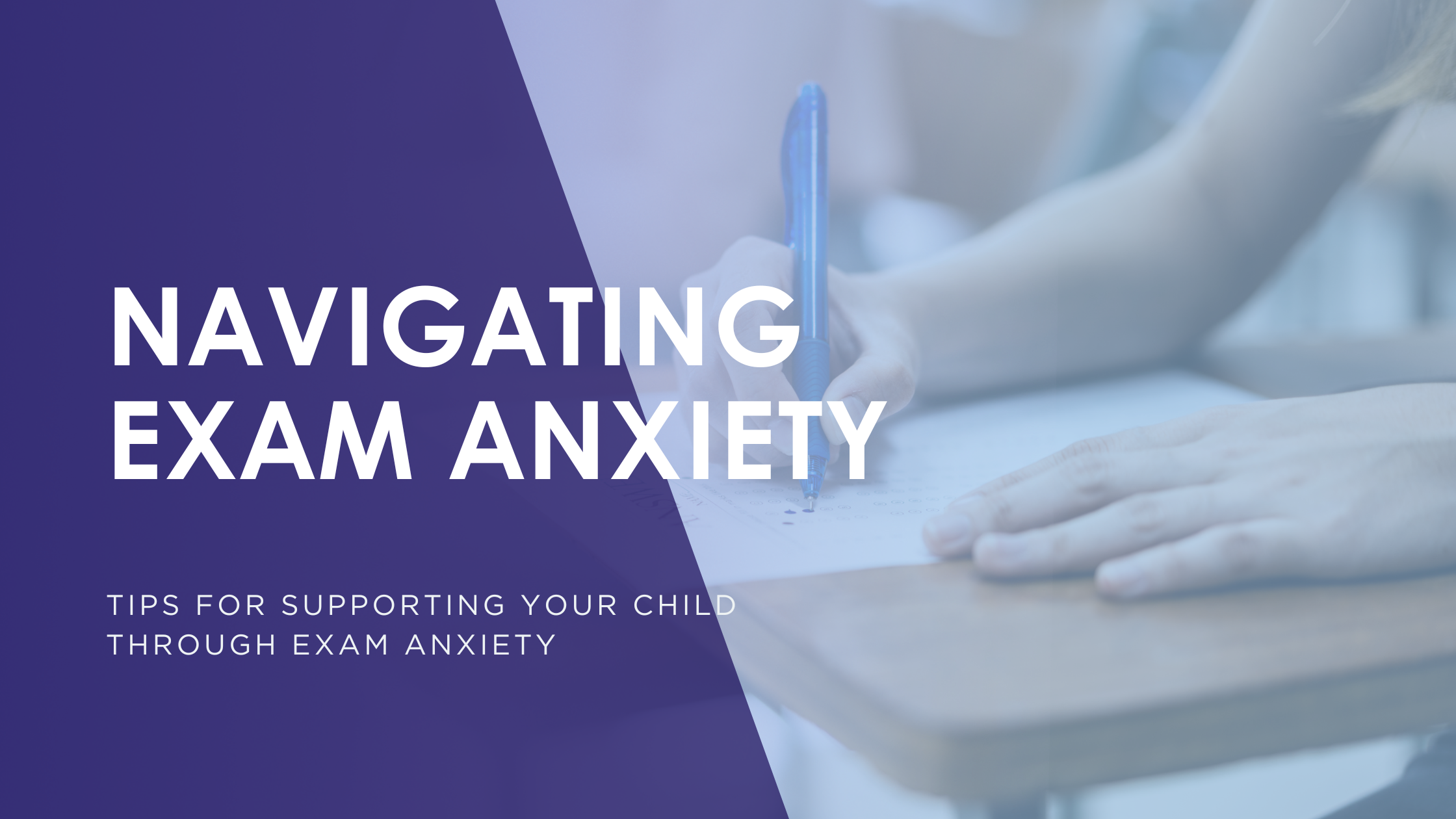 Navigating Exam Anxiety. Tips for supporting your child through exam anxiety with an Image representing sitting an exam