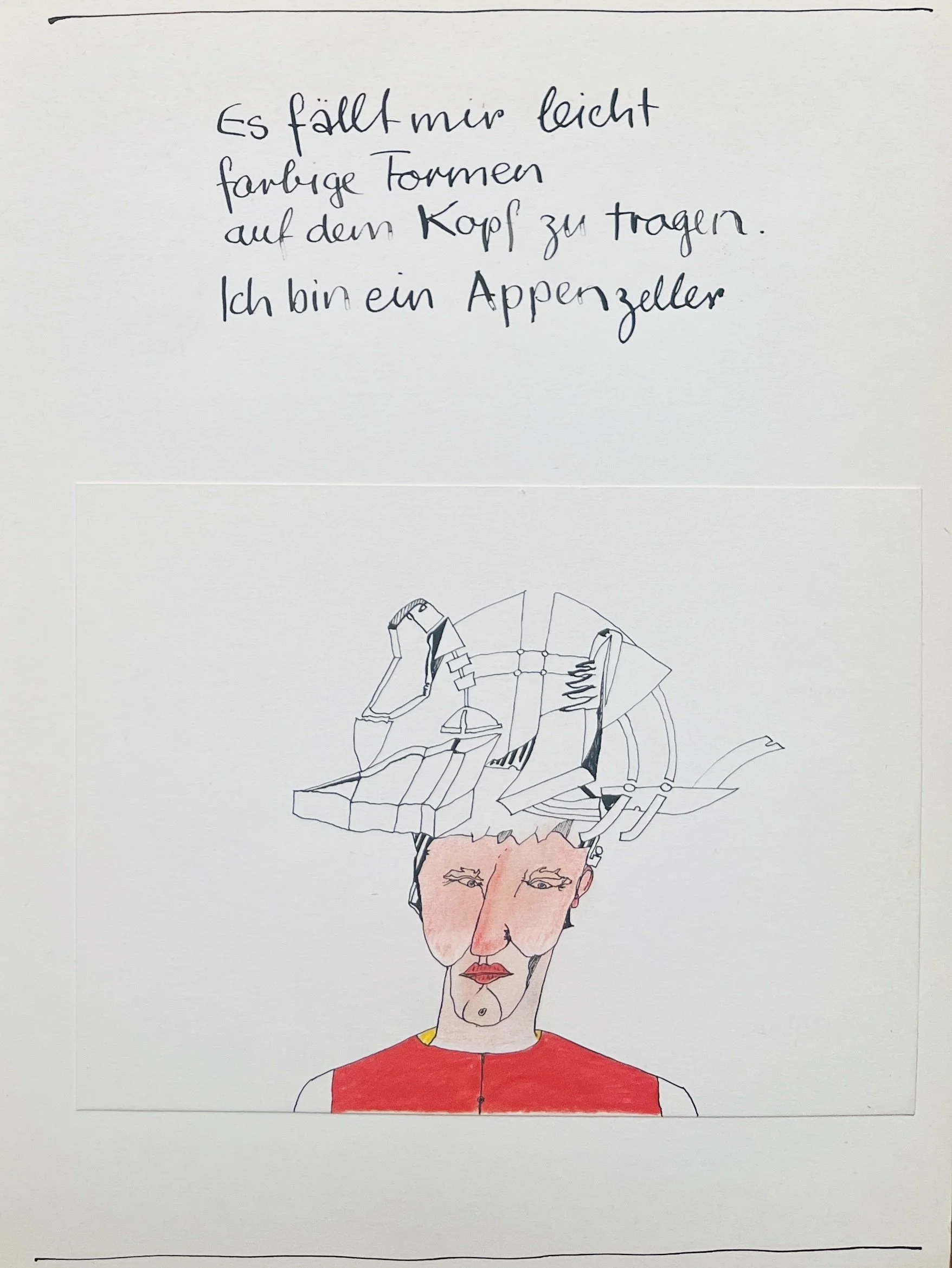 Es fällt mir leicht farbige Formen auf dem Kopf zu tragen. Ich bin ein Appenzeller, drawing, 1977, 27 x 20,50 cm (Private collection)