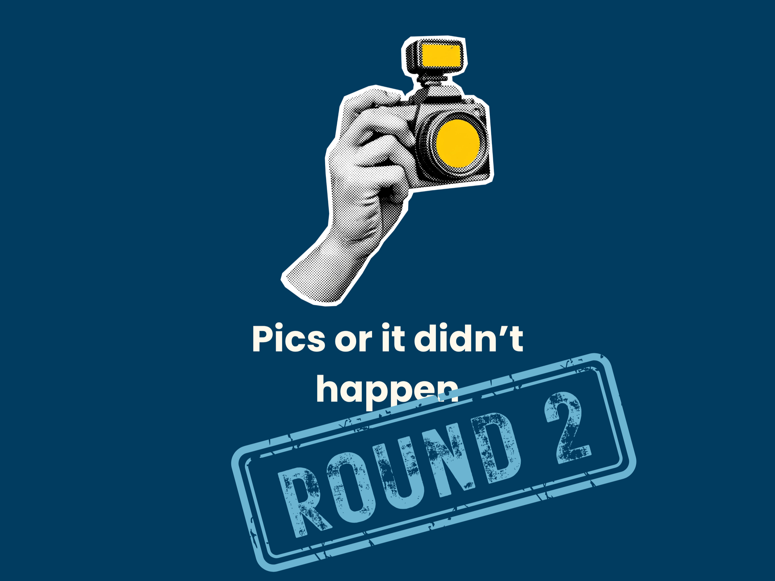 Pics or it Didn't Happen: Round 2