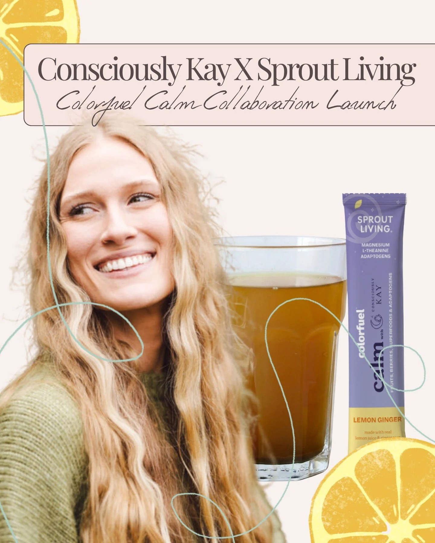 The wait is over. 🍋✨ Colorfuel Calm is officially live and it's everything.
@consciouslykay x @sproutliving came together to create something really special, and Kayla has been putting her all into this one!
 
Magnesium glycinate. L-theanine. Calmin