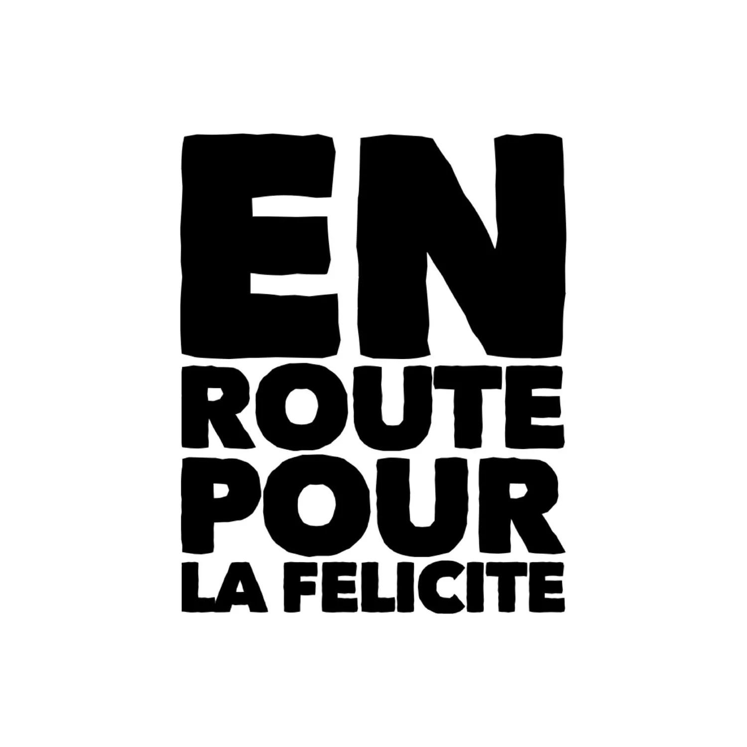 En Route Pour La Felicité