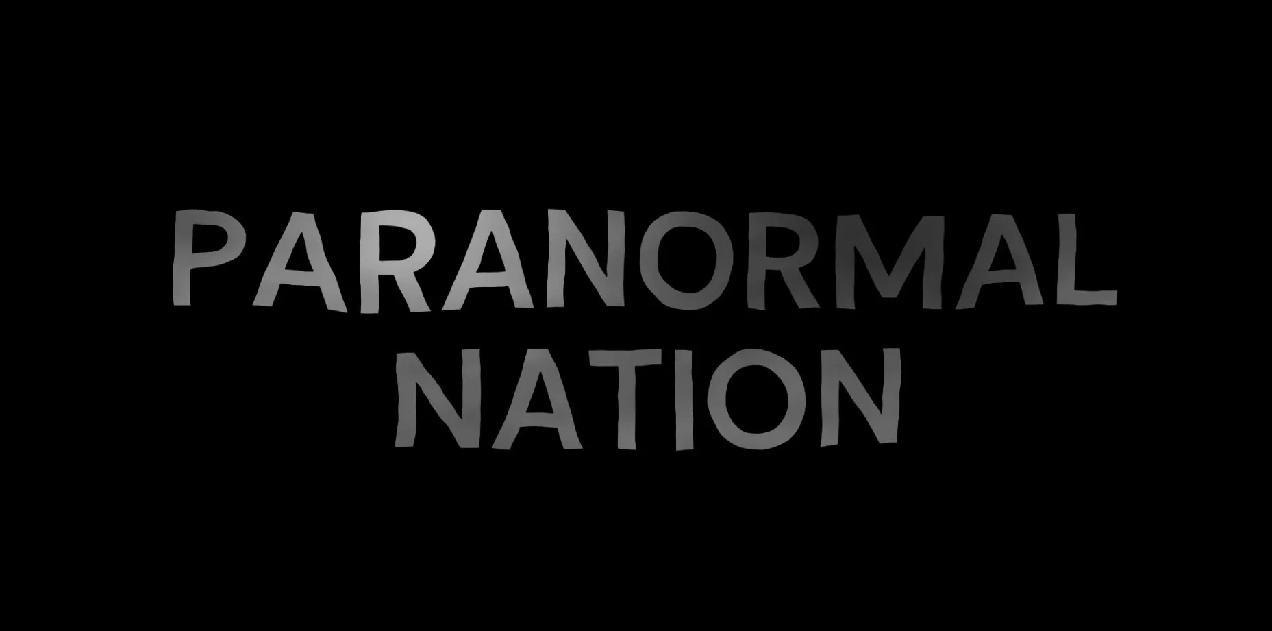 Paranormal Nation - coming soon.