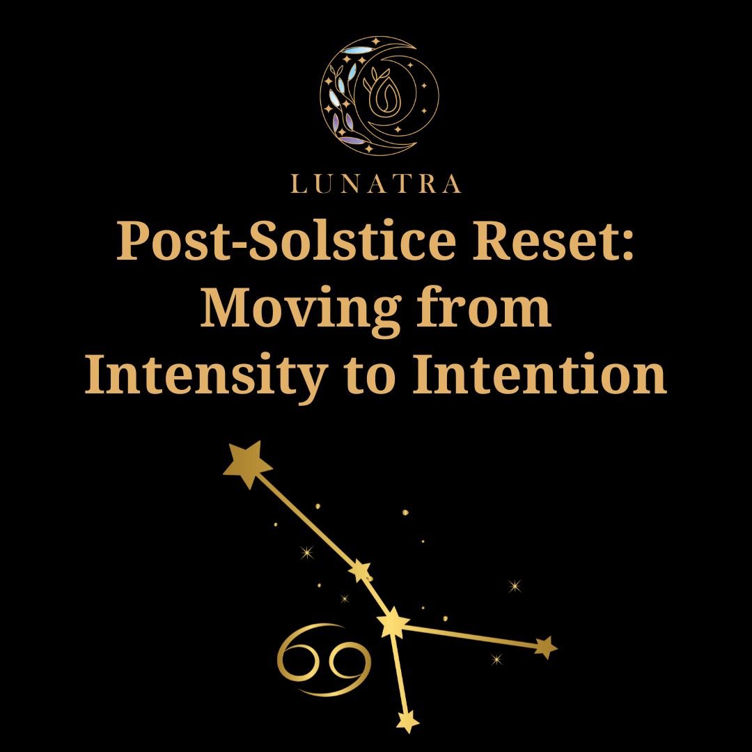 Post-Solstice Reset: Moving from Intensity to Intention