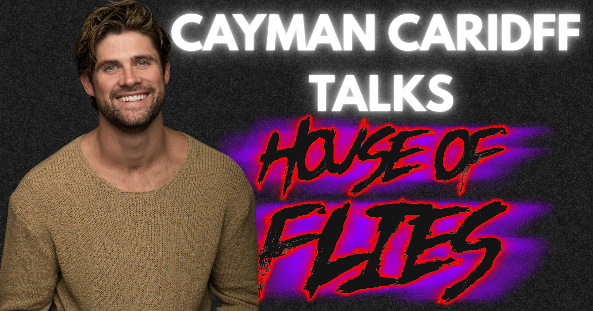 cayman cardiff talks house of flies!