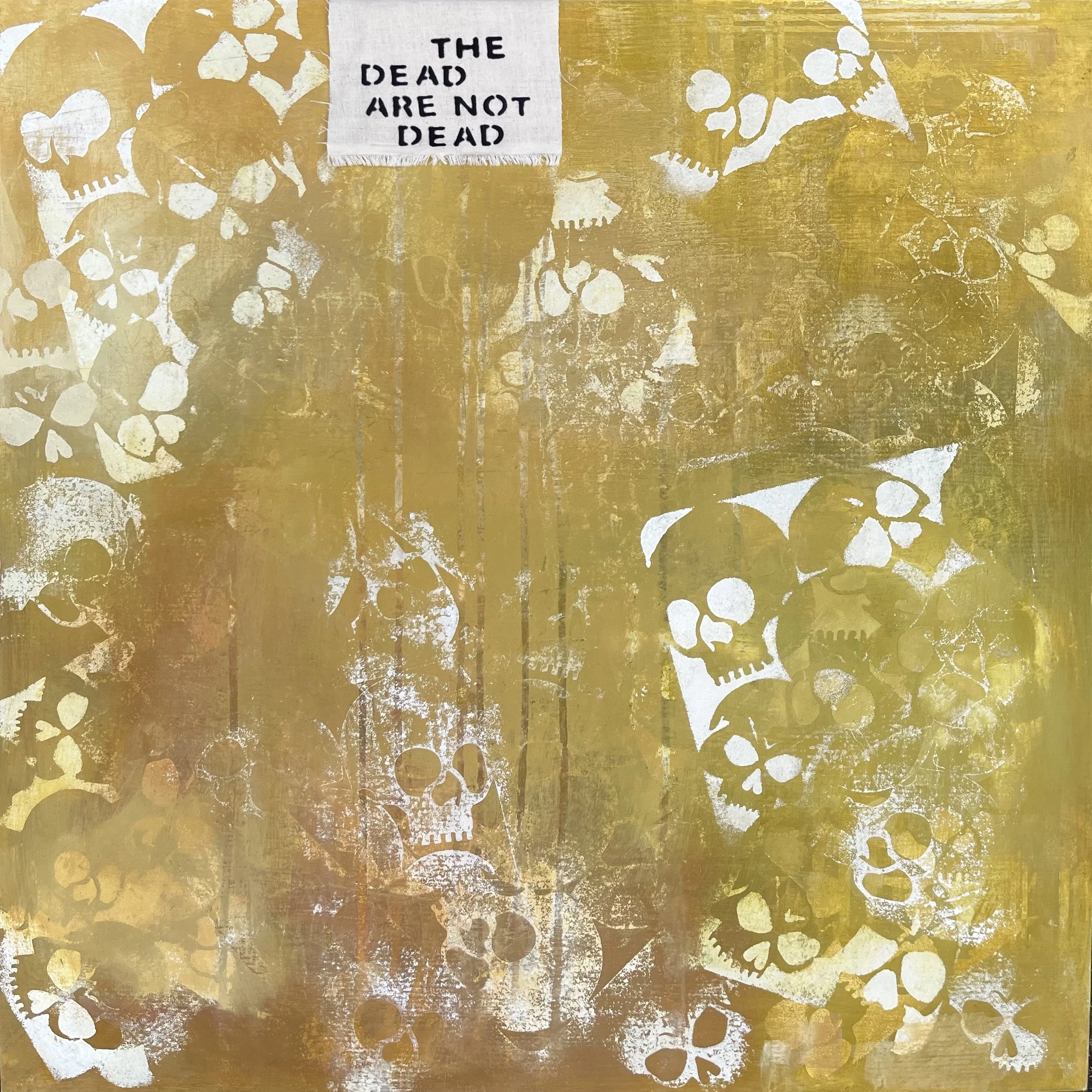 The Dead Are Not Dead