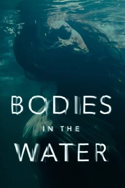 Title card of a documentary, showing a dark underwater scene with a person submerged, with the text 'Bodies in the Water'