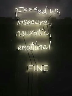 I'm Fine* (*Unless You Ask Again, Then I Might Cry or Bite You)