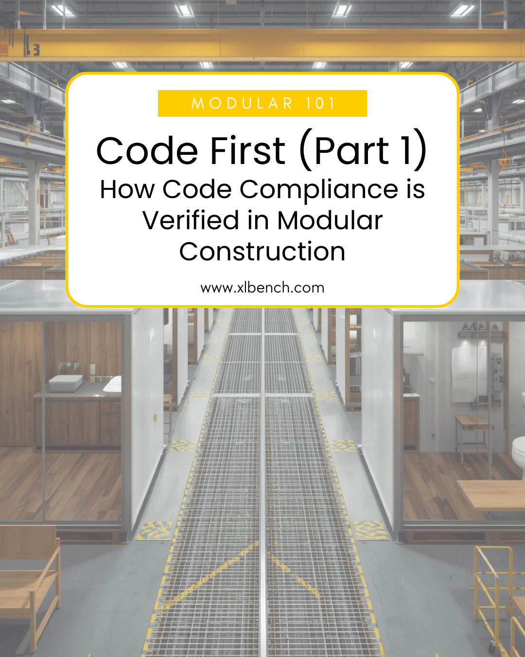 Modular 101: Code First (Part 1) How Code Compliance is Verified in Modular Construction