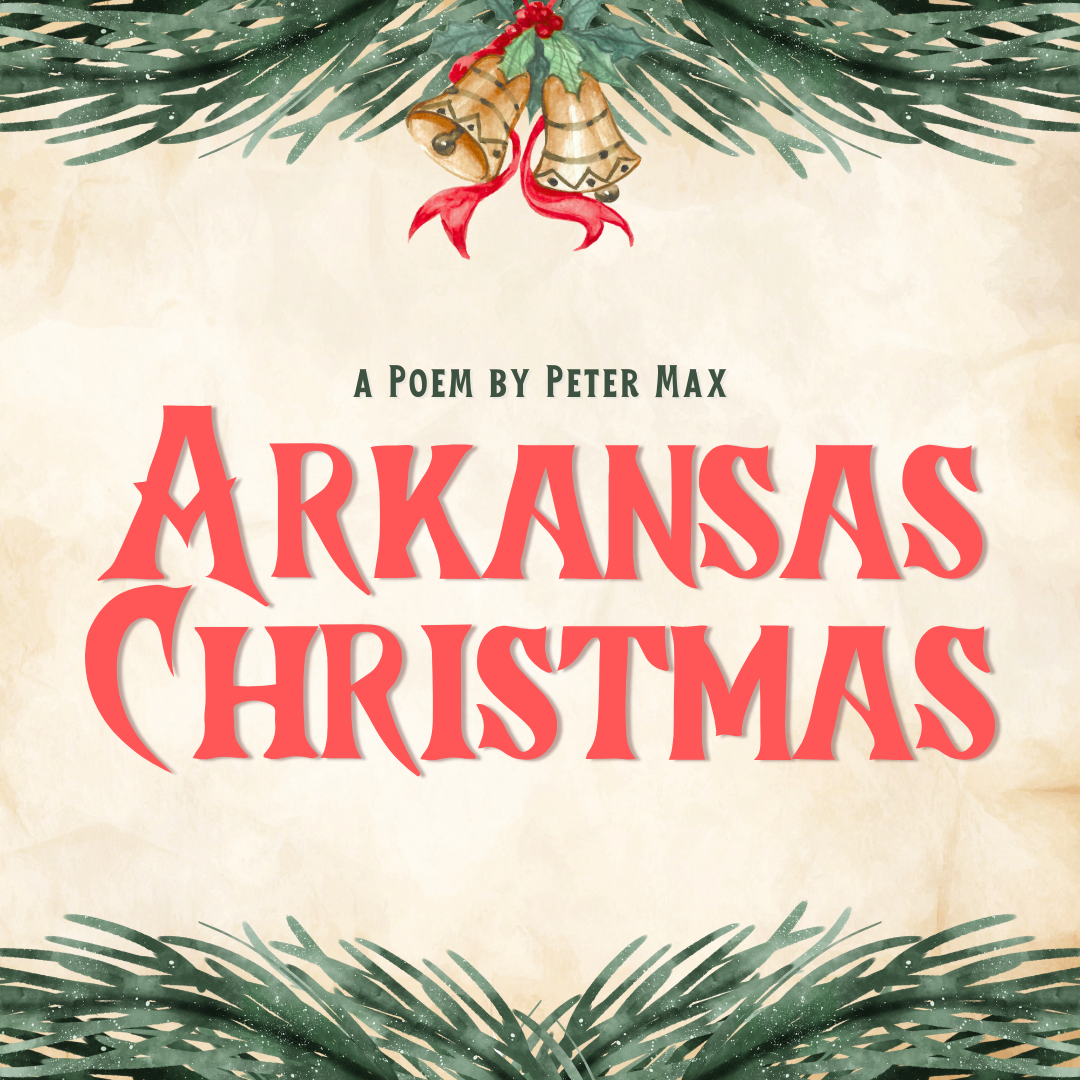 Arkansas Christmas - a poem by Peter Max.png