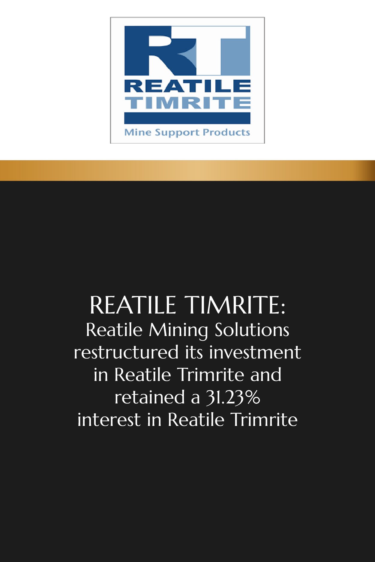 Cover page of a report or presentation featuring the Reatile TIMRITE logo and text about the company restructuring its investment in Reatile Trimrite, with a black background and gold accent.