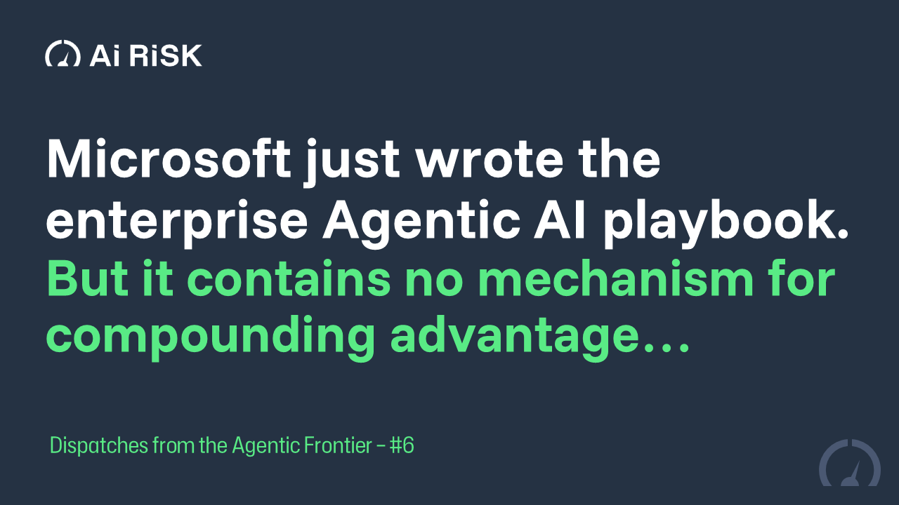 Microsoft Just Wrote the Agentic AI Playbook. Here Is What It Leaves Out.