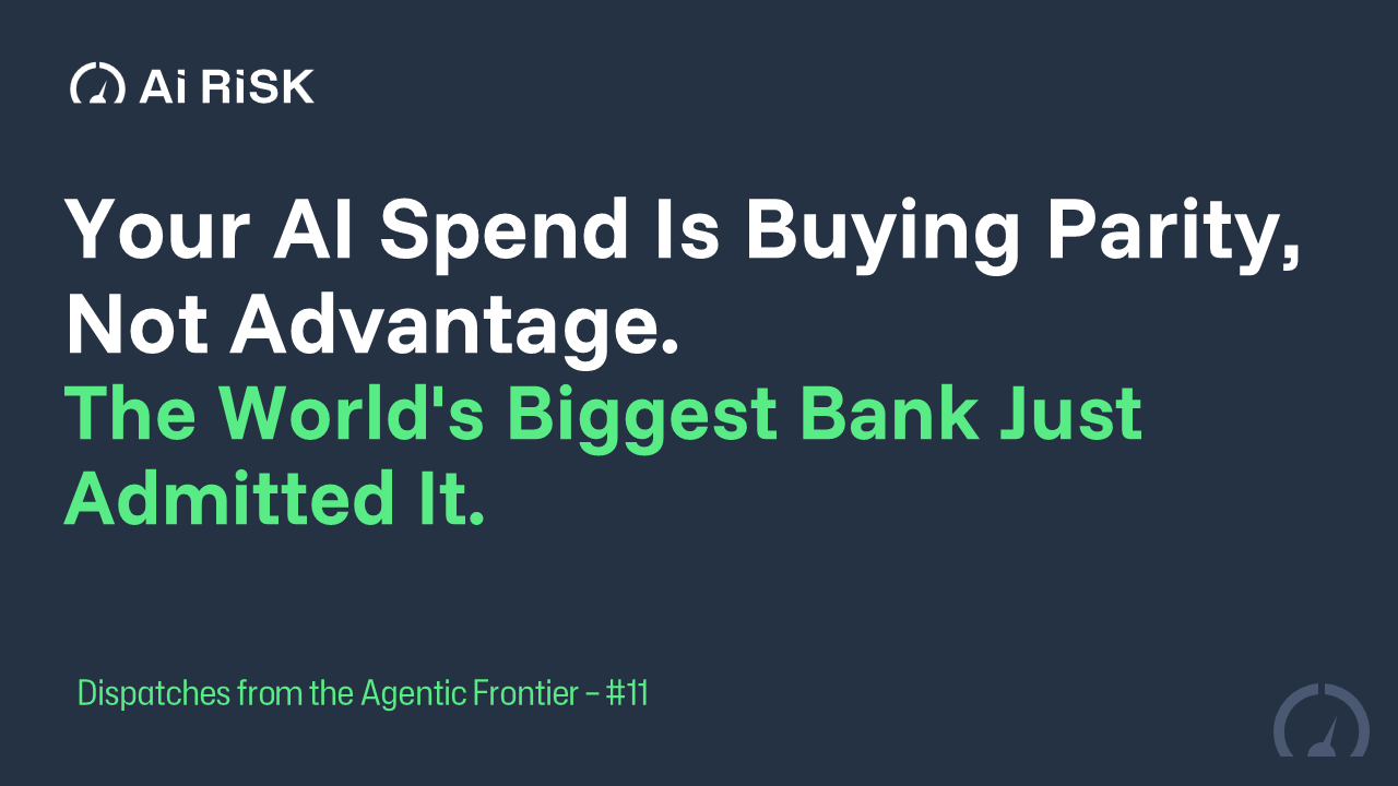 Your AI Spend Is Buying Parity, Not Advantage. The World's Biggest Bank Just Admitted It.