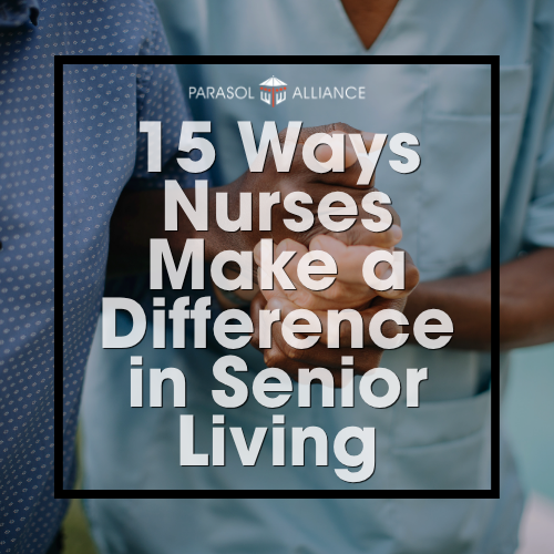 15 Ways Nurses Make a Difference in Senior Living
