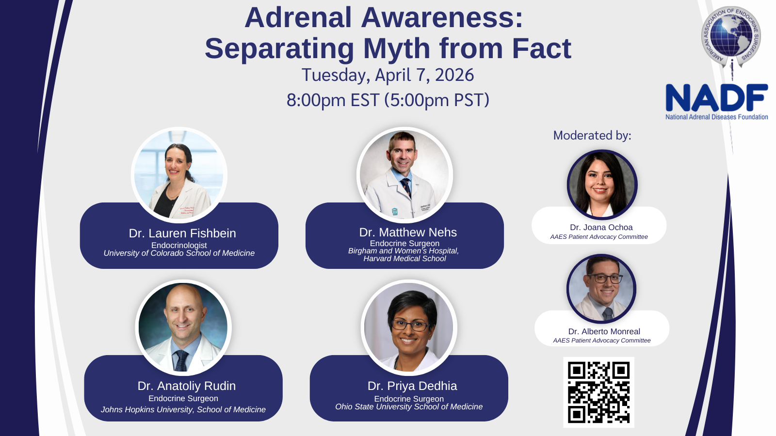 Adrenal Awareness: Separating Myth from Fact. Tuesday April 7, 2026. 8pm EST (5pm PST). Panelists Drs. Lauren Fishbein, Matthew Nehs, Anatoliy Rudin, Priya Dedhia. Moderators Drs. Joana Ochoa and Alberto Monreal.