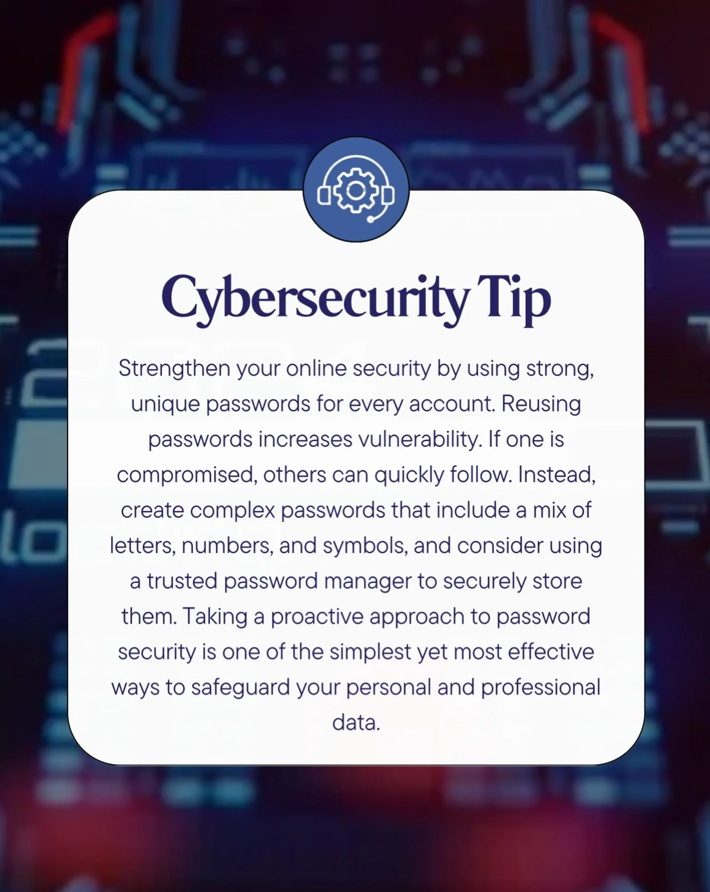 Continuing December with an important cybersecurity tip!

Use unique passwords for every account to keep your personal information secure. Avoid reusing passwords and consider a password manager to help you stay protected.

#Cybersecuritytip #I85regi
