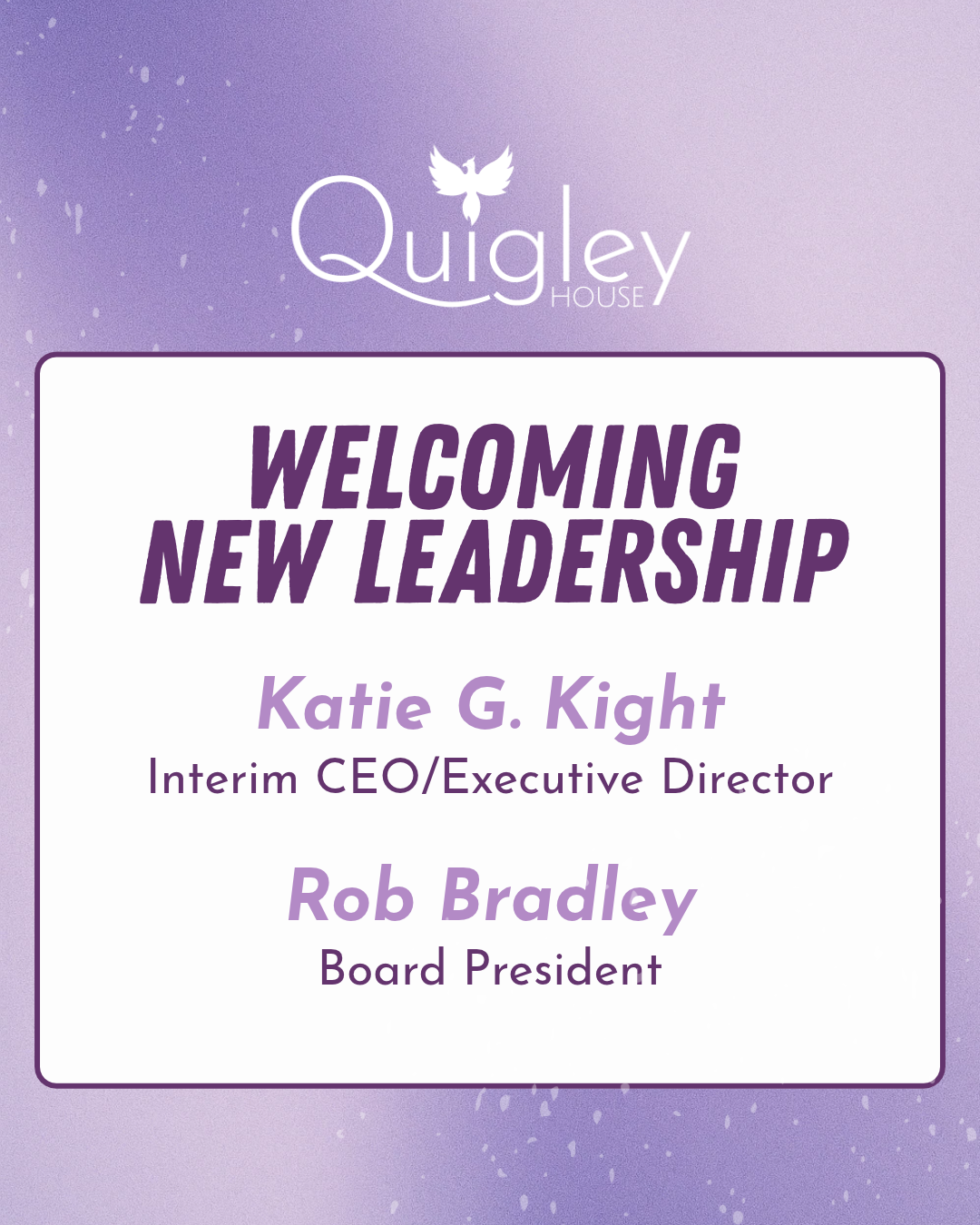 Quigley House Welcomes New Leadership