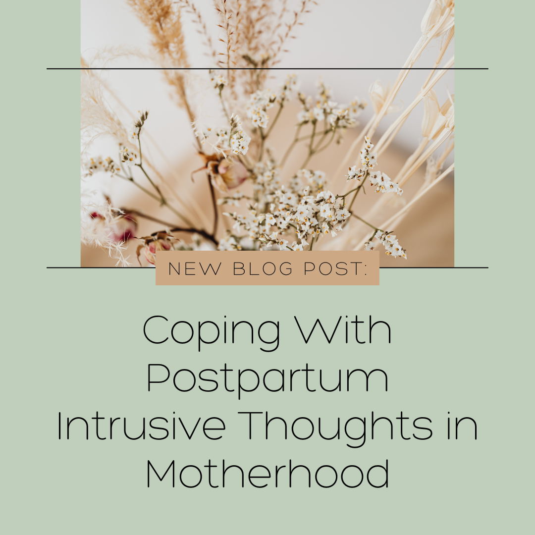 Coping With Postpartum Intrusive Thoughts in Motherhood