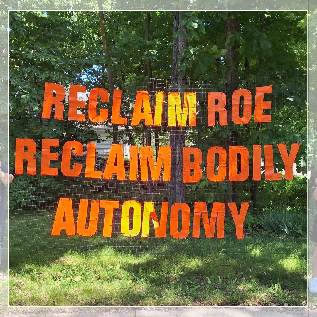 Reclaim Roe, Reclaim Bodily Autonomy