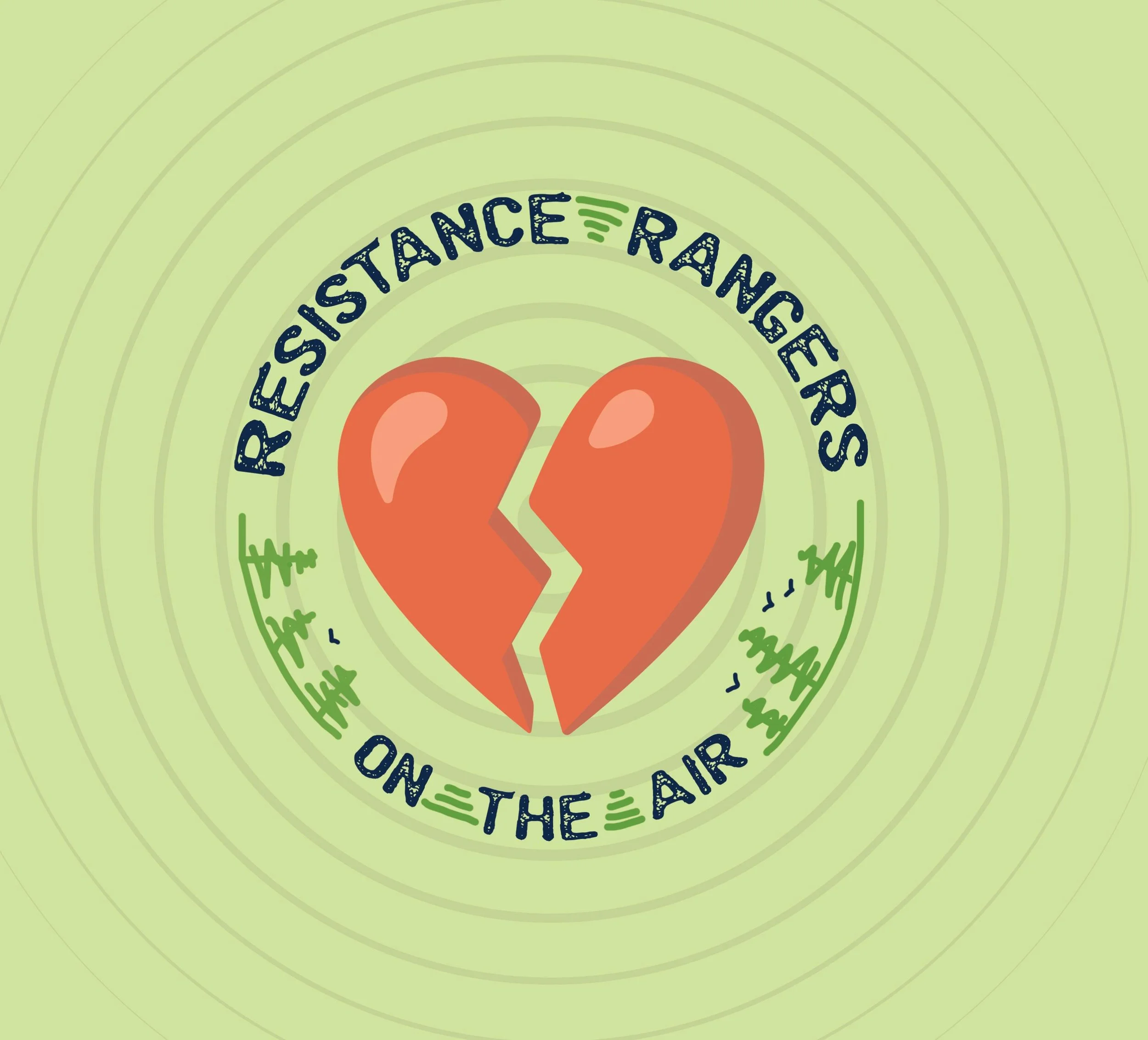 Broken heart with the words "Resistance Rangers on the air" circling around it 