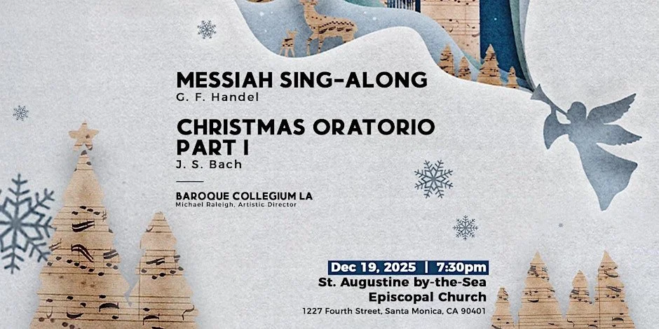 Baroque Collegium LA: Messiah Sing-Along and Bach’s Christmas Cantata