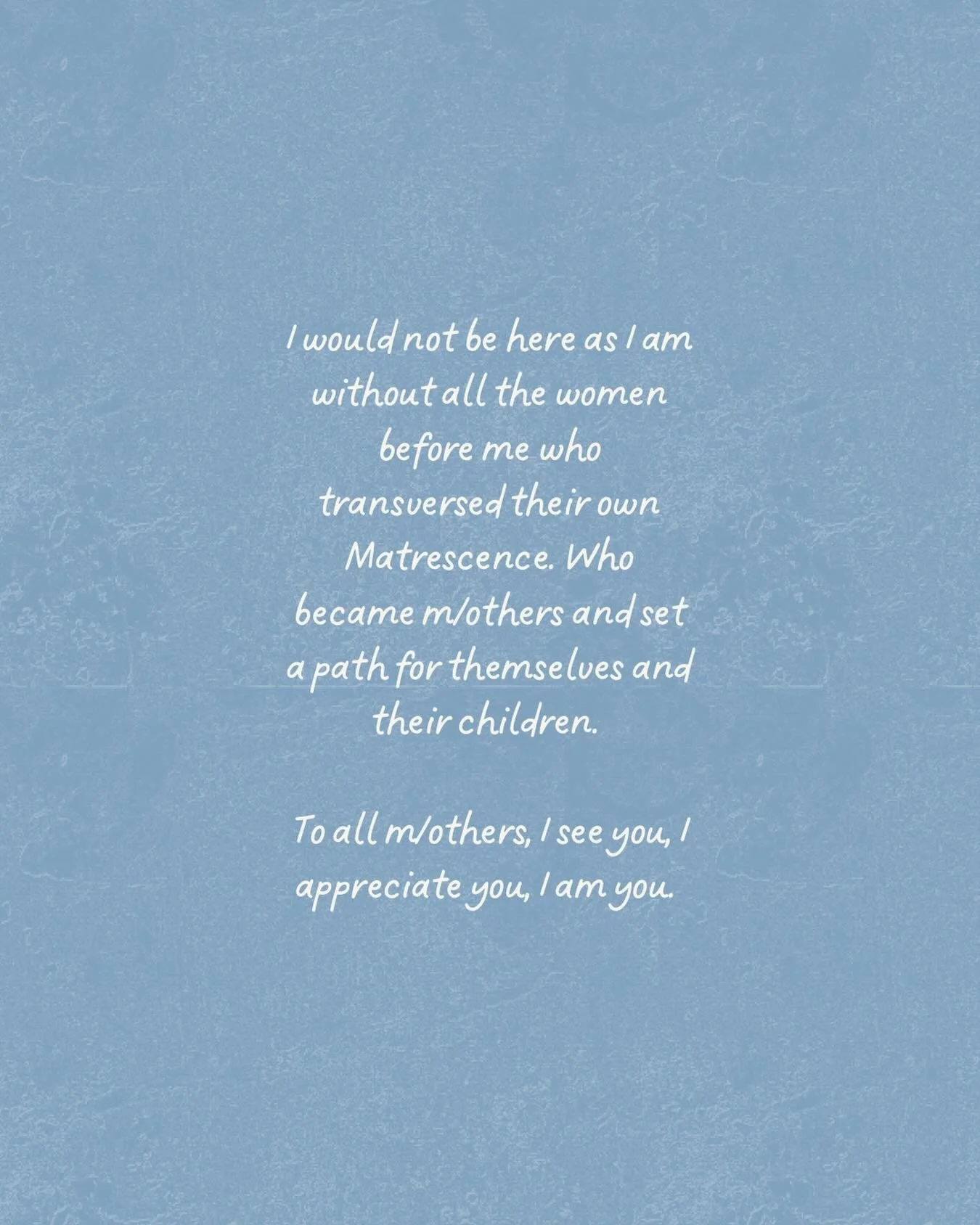 Today I sit with thoughts of all m/others. Those who may tread similar paths to my own and those I could not begin to imagine in accuracy. 

I celebrate today, Mother's Day, as a mother of two but what I am truely sitting in gratitude of is my Matres