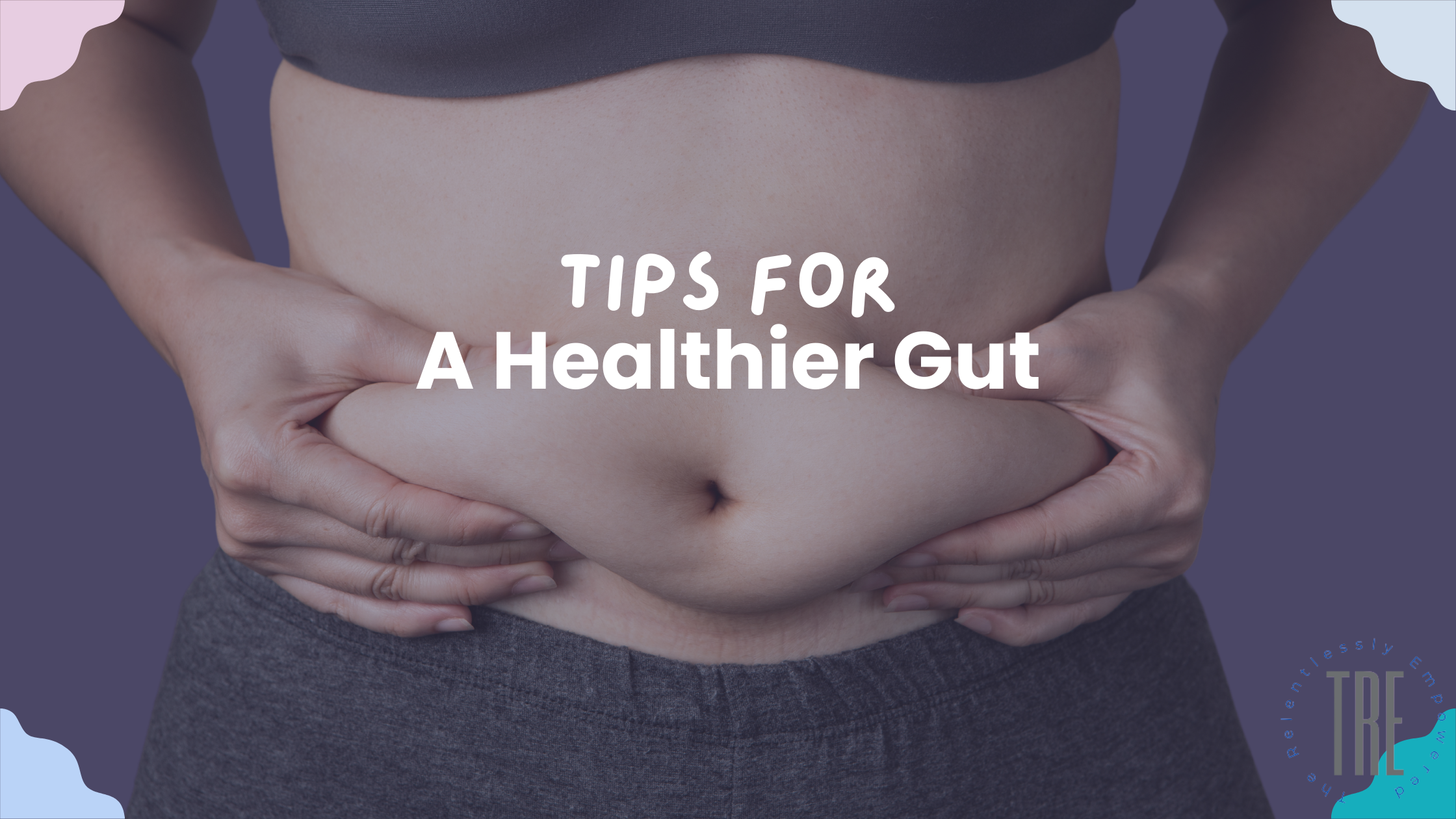 Tips for a healthy gut.