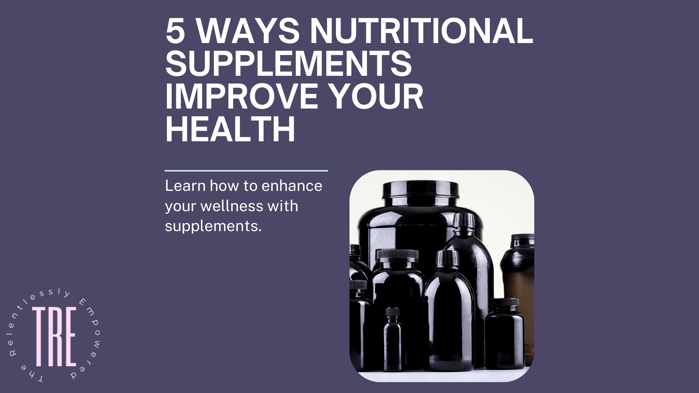 5 Ways Nutritional Supplements Improve Your Health