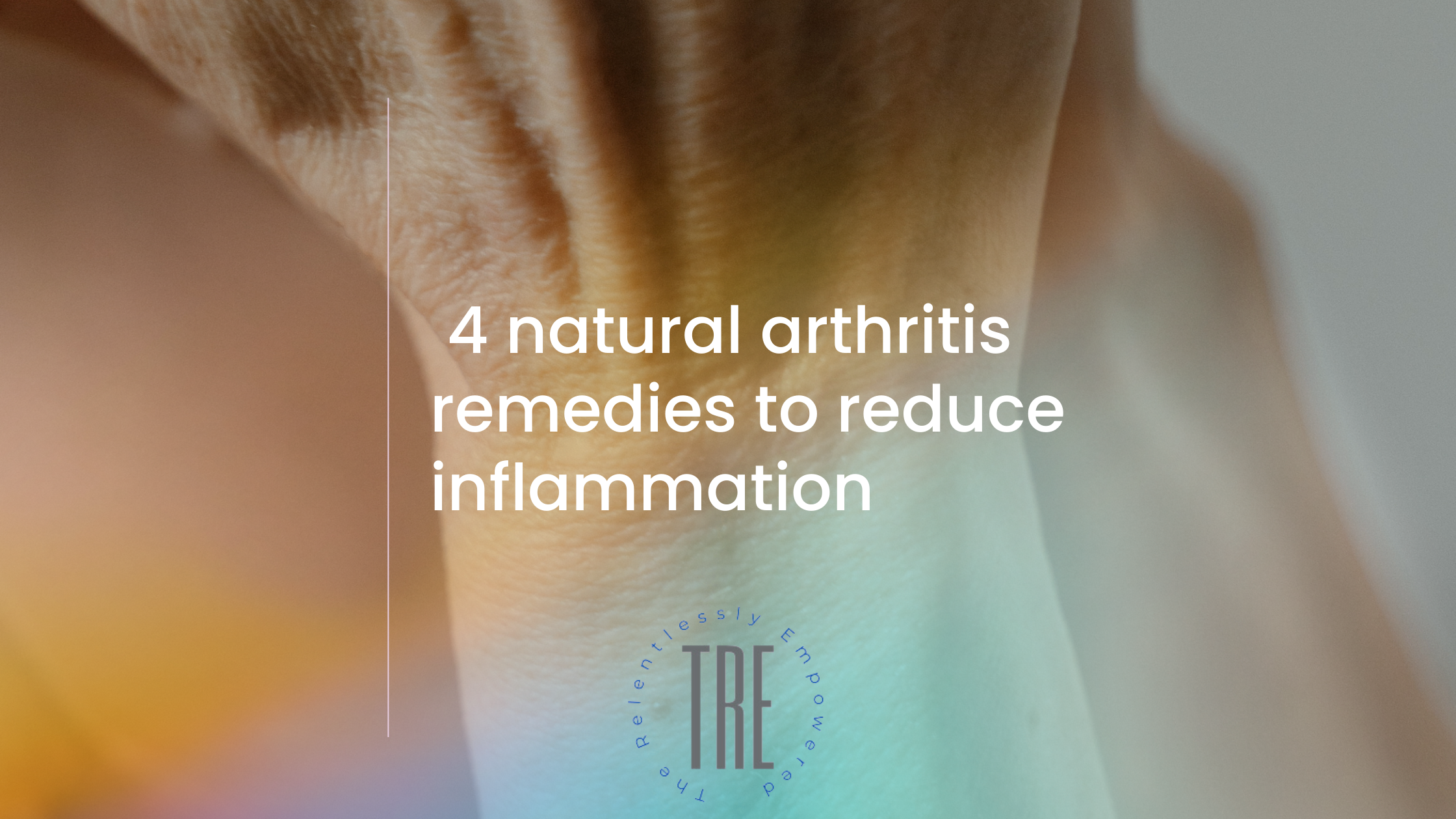 4 natural arthritis remedies to reduce inflammation