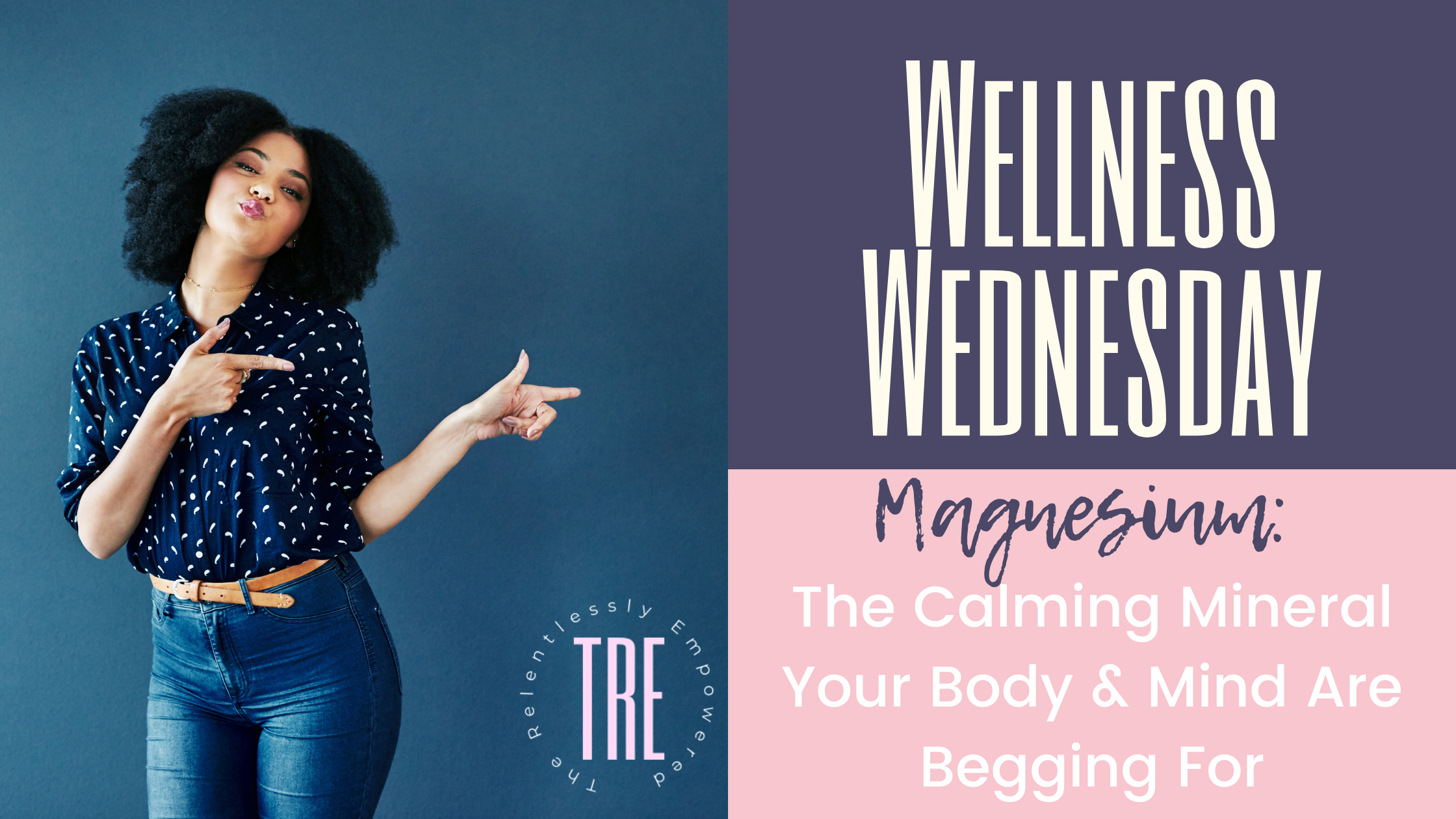 Magnesium: The Calming Mineral Your Body &amp; Mind Are Begging For