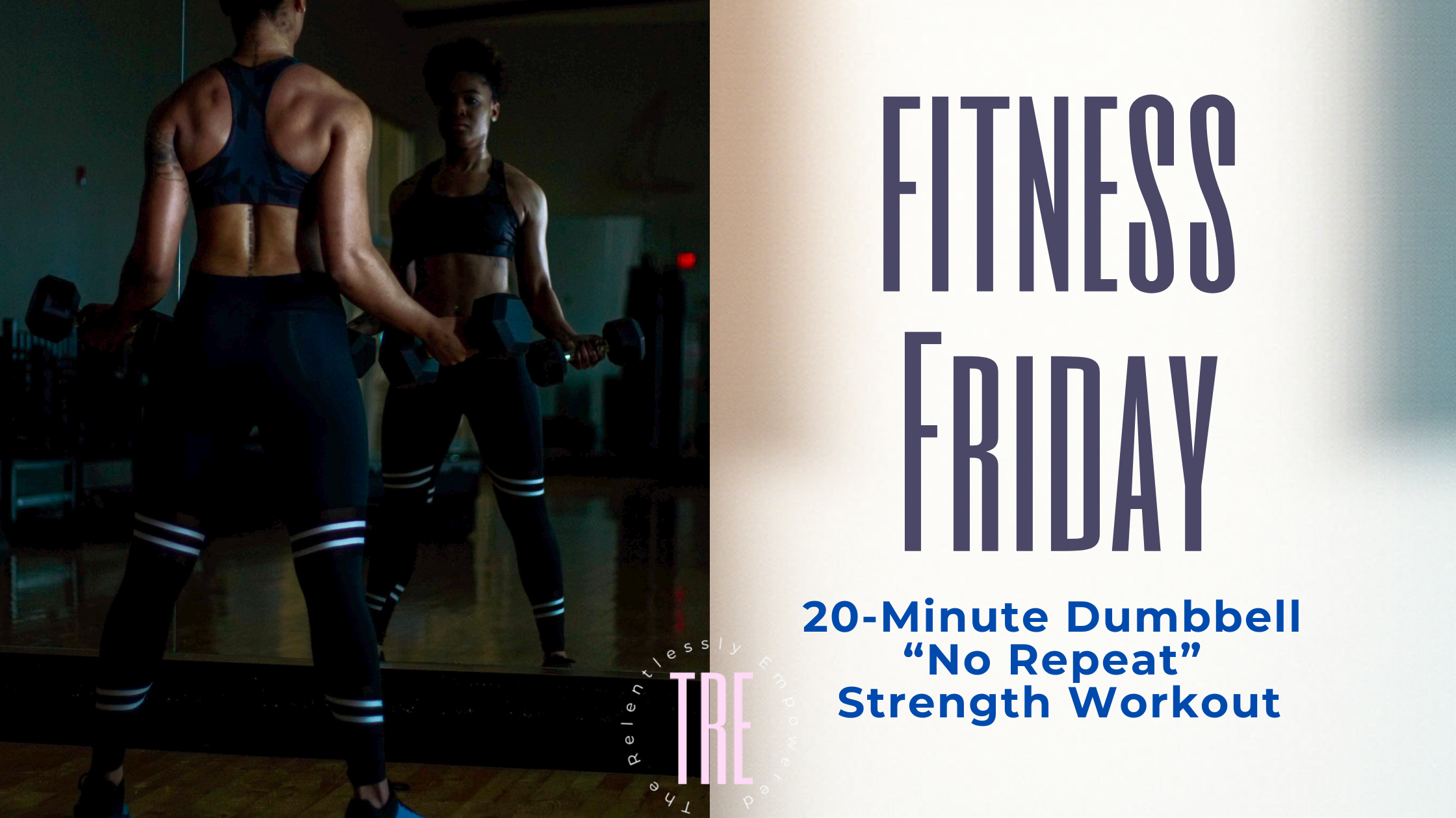 20-Minute Dumbbell “No Repeat” Strength Workout
