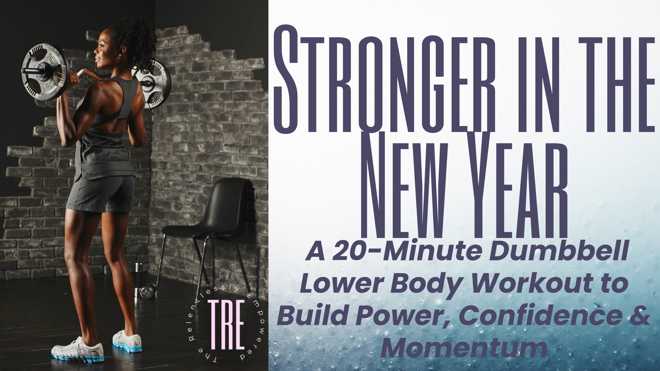 Stronger in the New Year: A 20-Minute Dumbbell Lower Body Workout to Build Power, Confidence &amp; Momentum